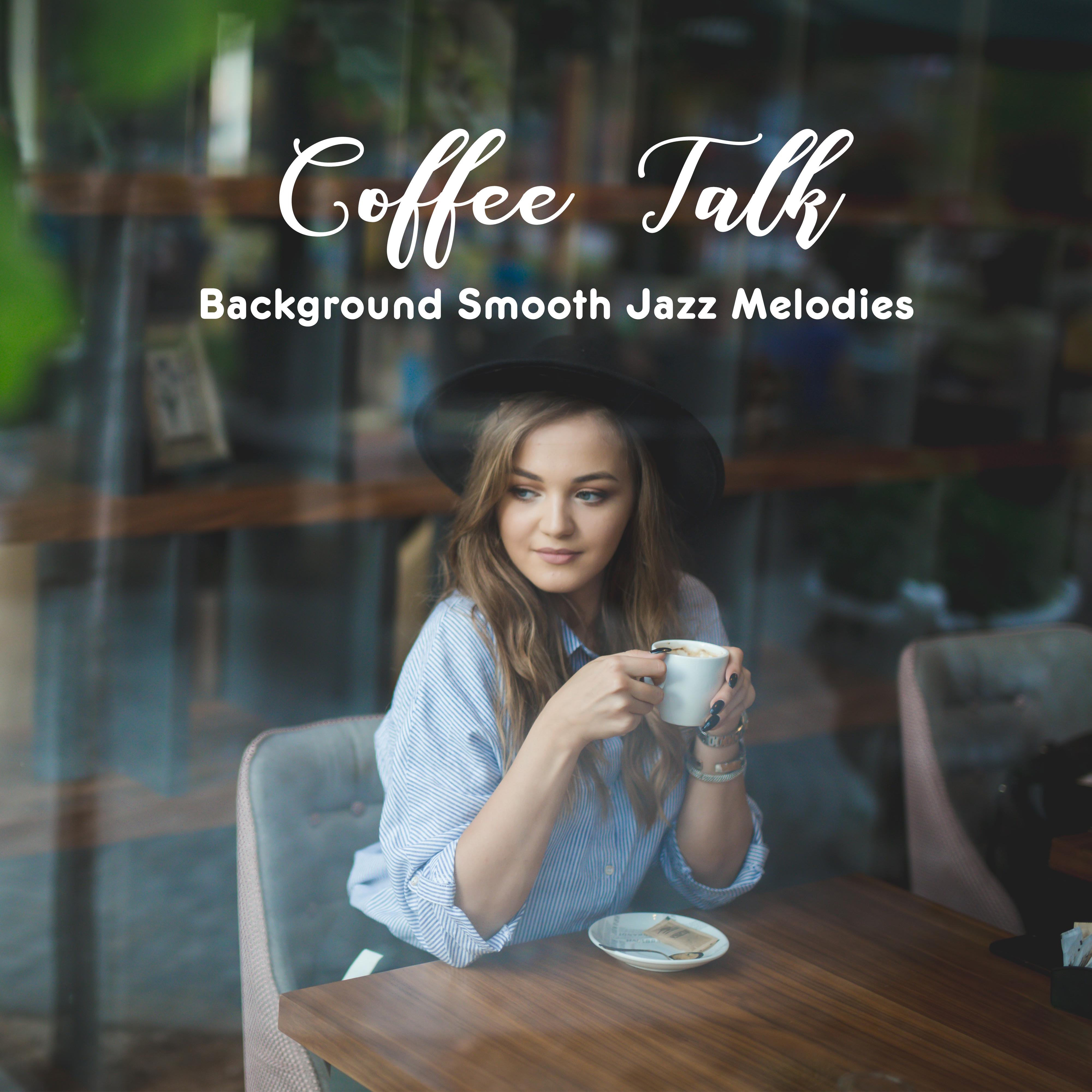 Coffee Talk Background Smooth Jazz Melodies