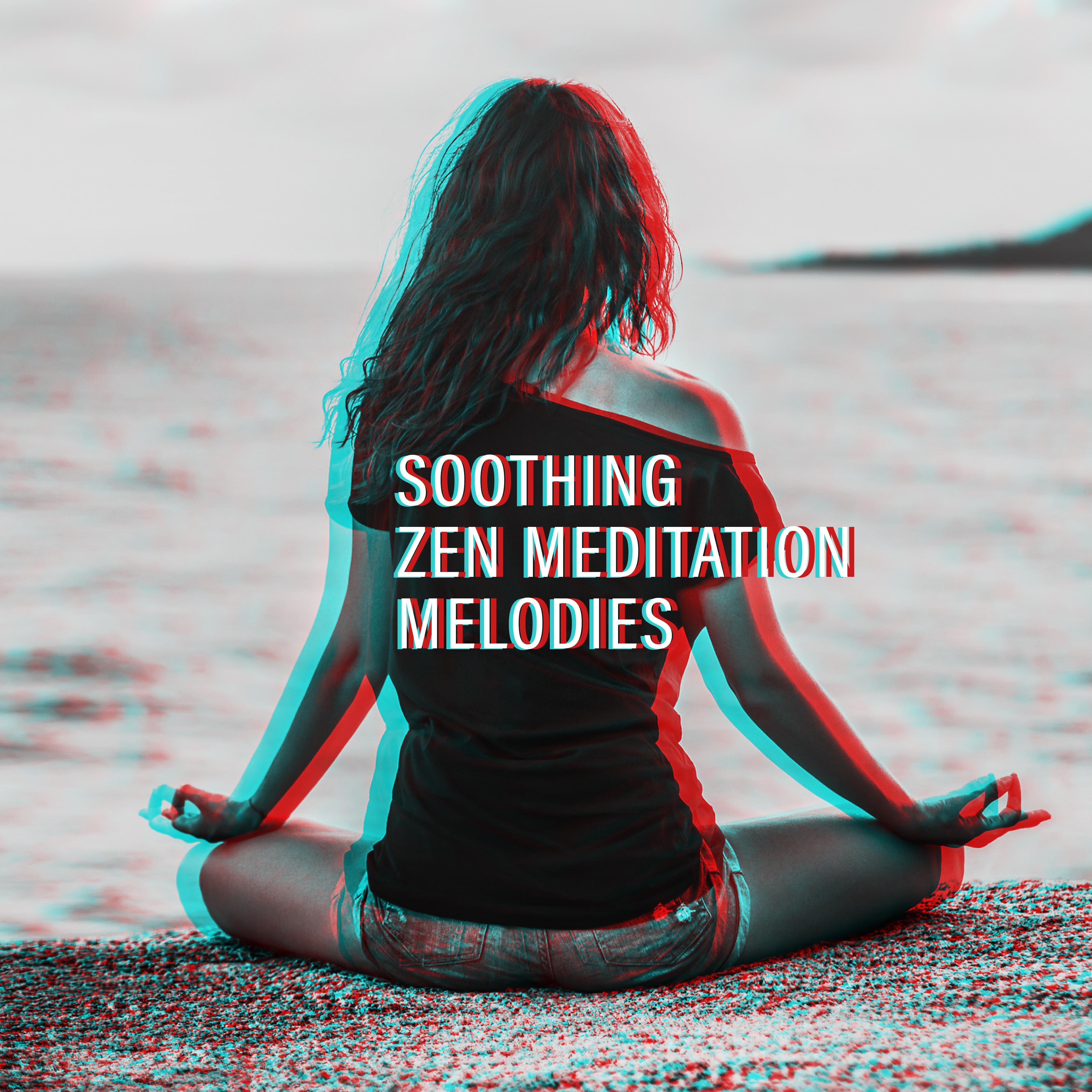 Soothing Zen Meditation Melodies: 2019 New Age Music Compilation for Yoga & Deep Relax