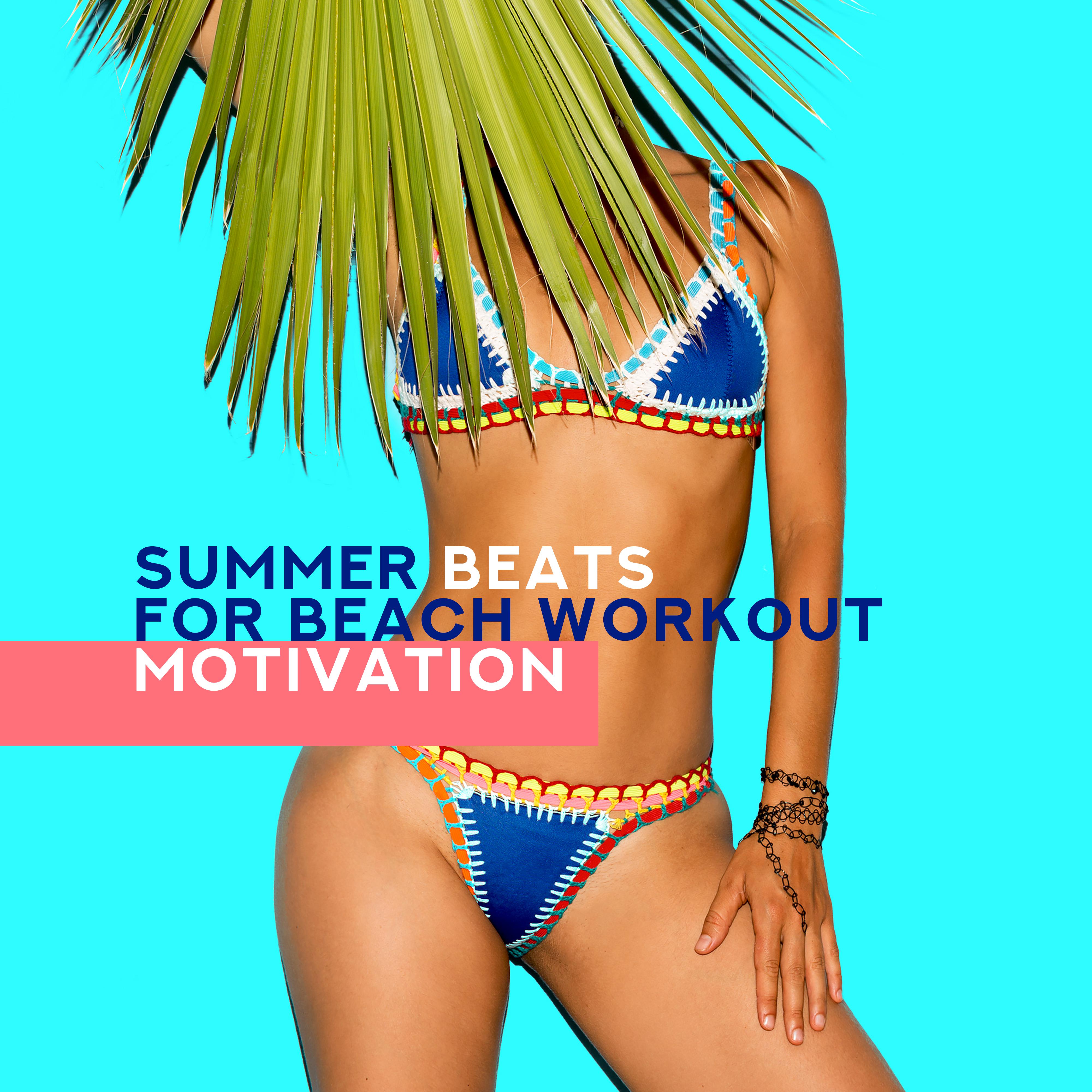 Summer Beats for Beach Workout Motivation