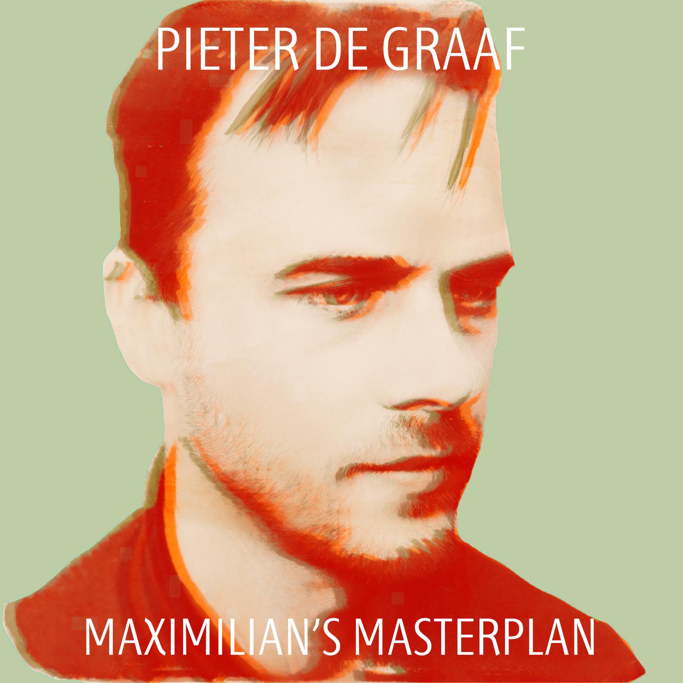 Maximilian's Masterplan
