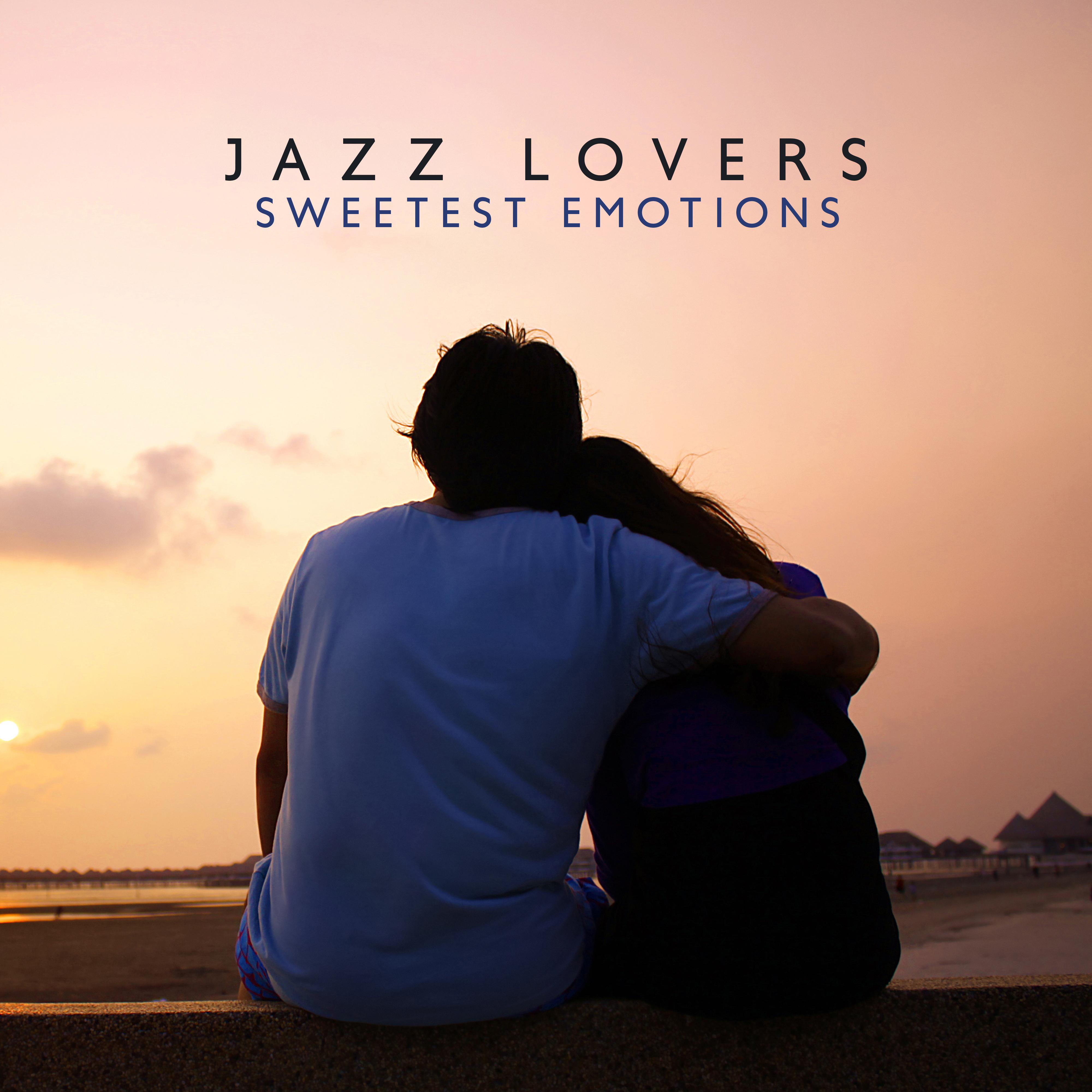 Jazz Lovers Sweetest Emotions – Instrumental Smooth Music for Couples