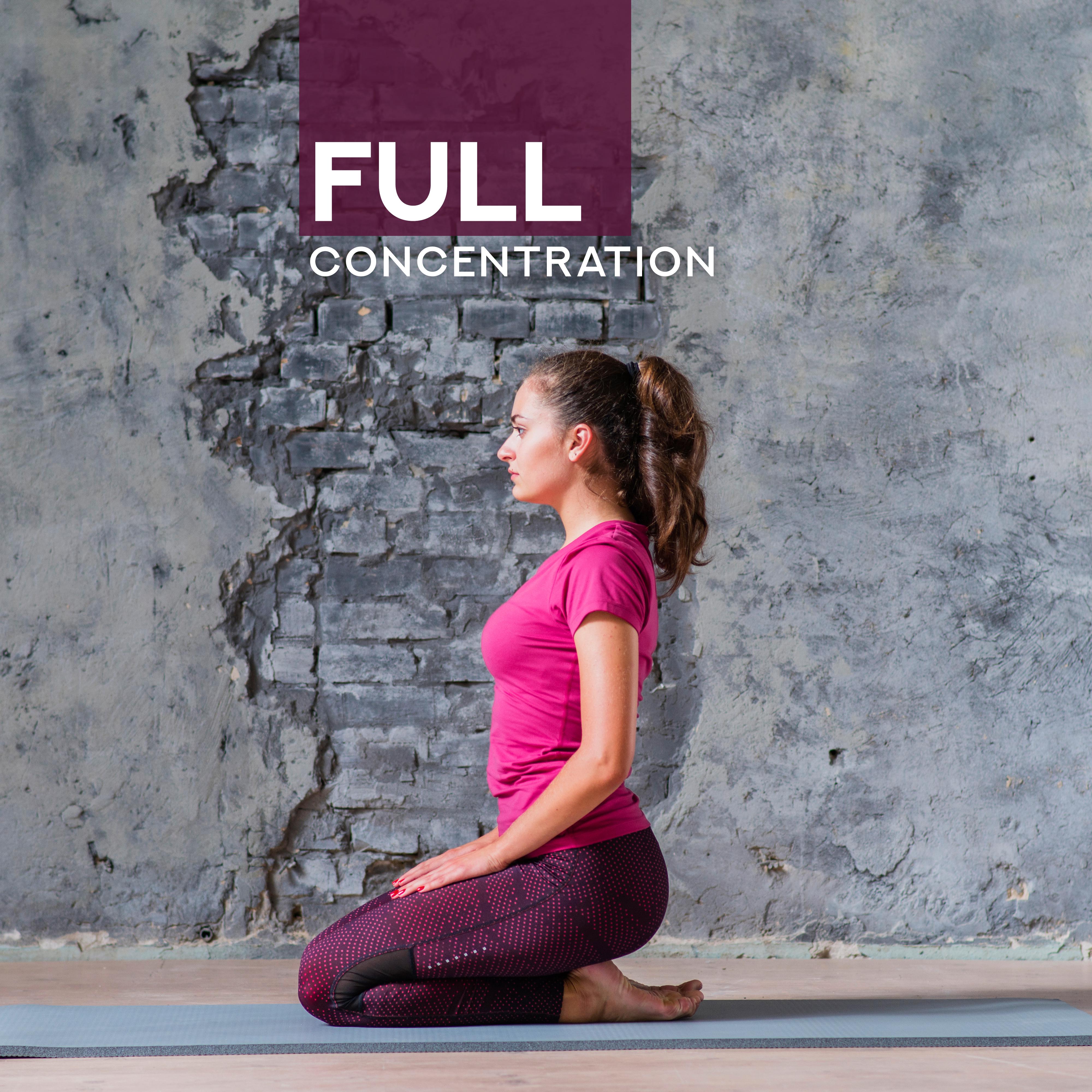 Full Concentration – Meditation Music Zone, Yoga Relaxations, Stress Relief, Inner Harmony, Relaxing Music for Blissful Yoga, Pure Meditation, Zen Vibrations