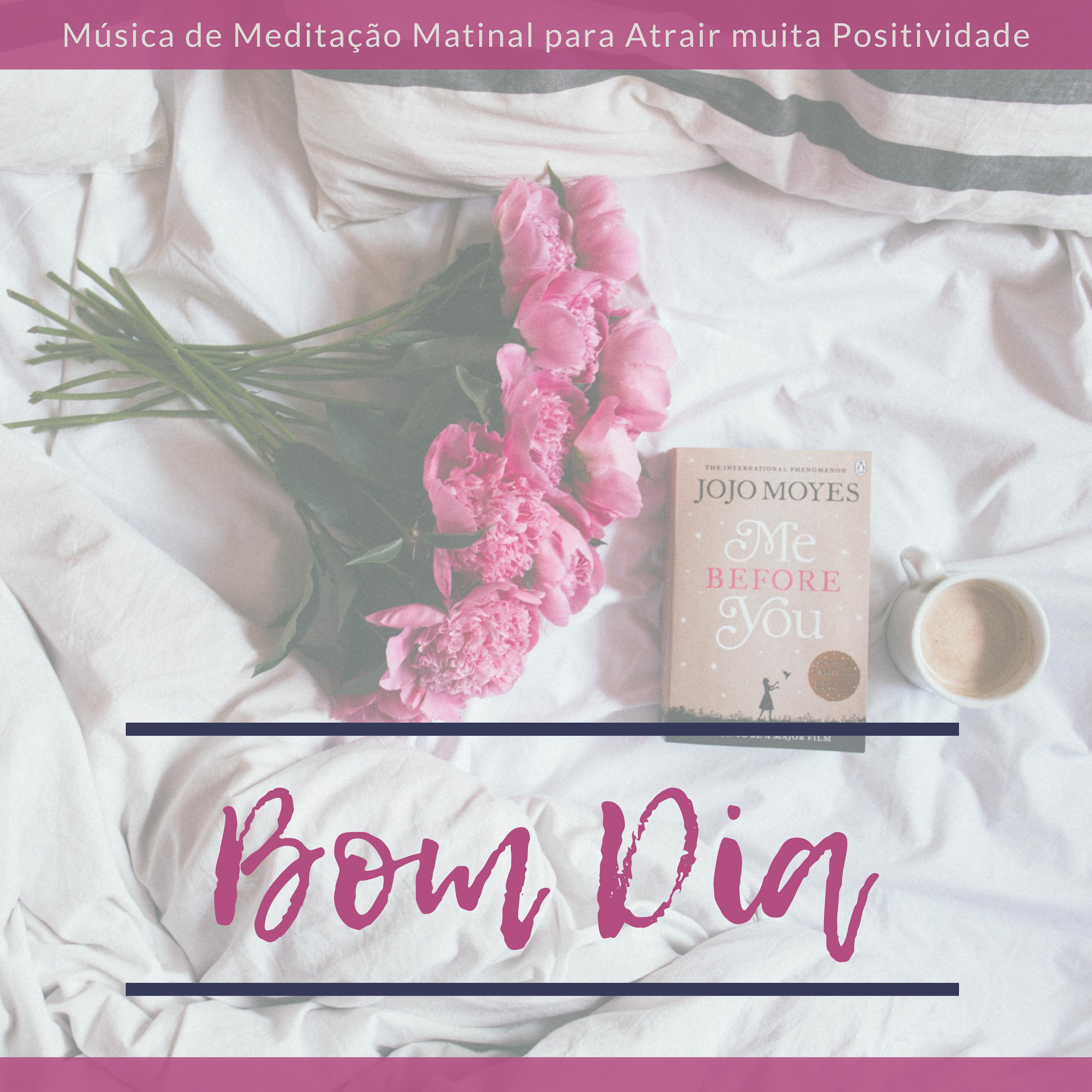 Bom Dia 2019 - Música de Meditação Matinal para Atrair muita Positividade, Despertar Leve e Descansado