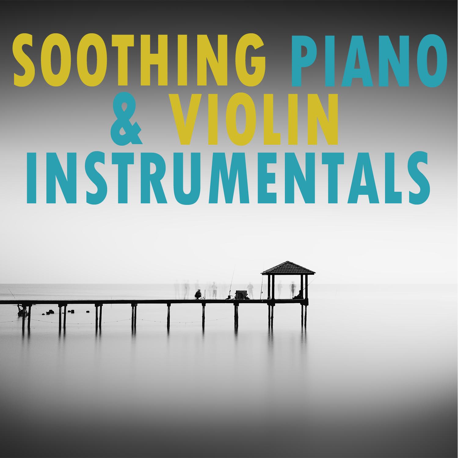 Soothing Piano & Violin Instrumentals