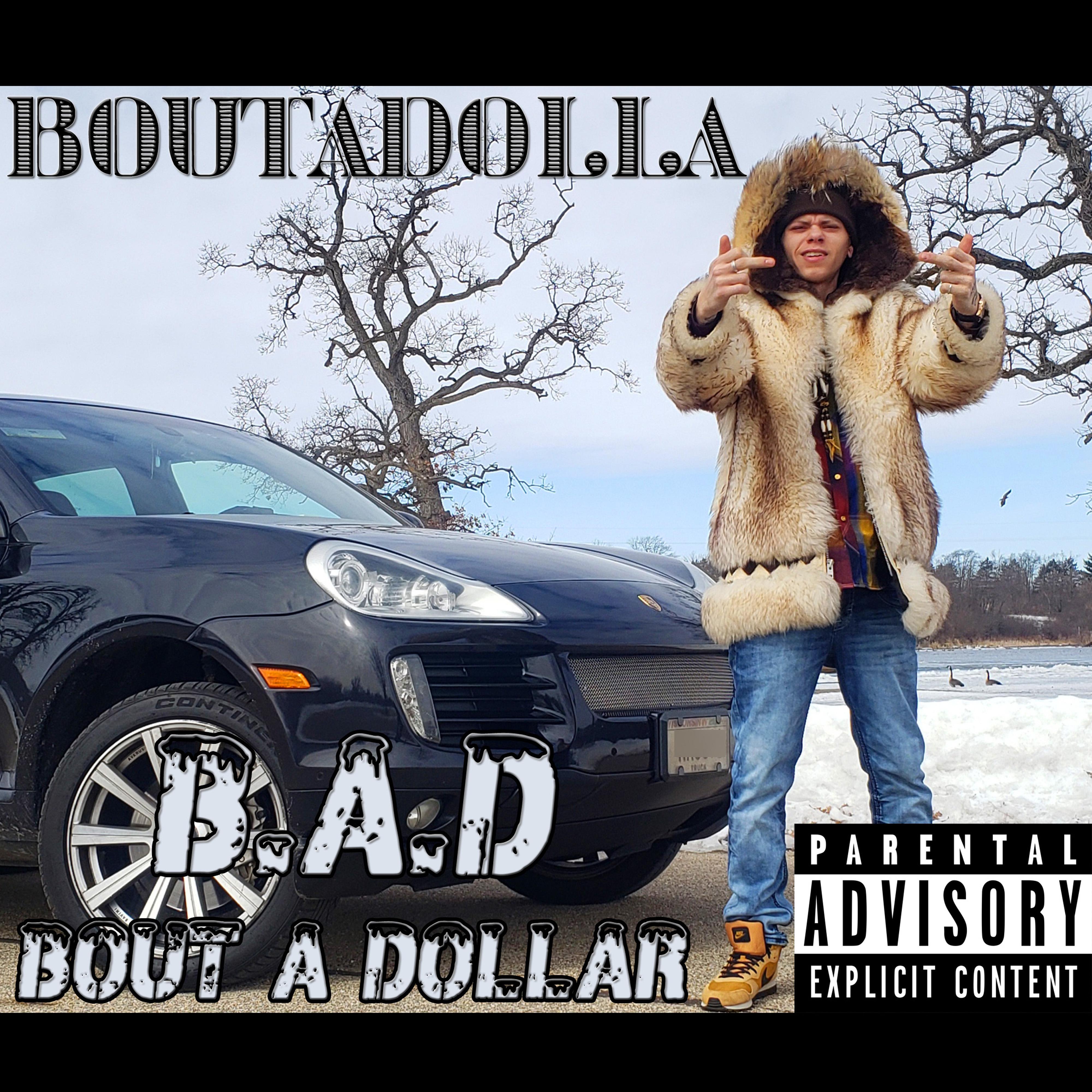 B.A.D (BoutADolla)