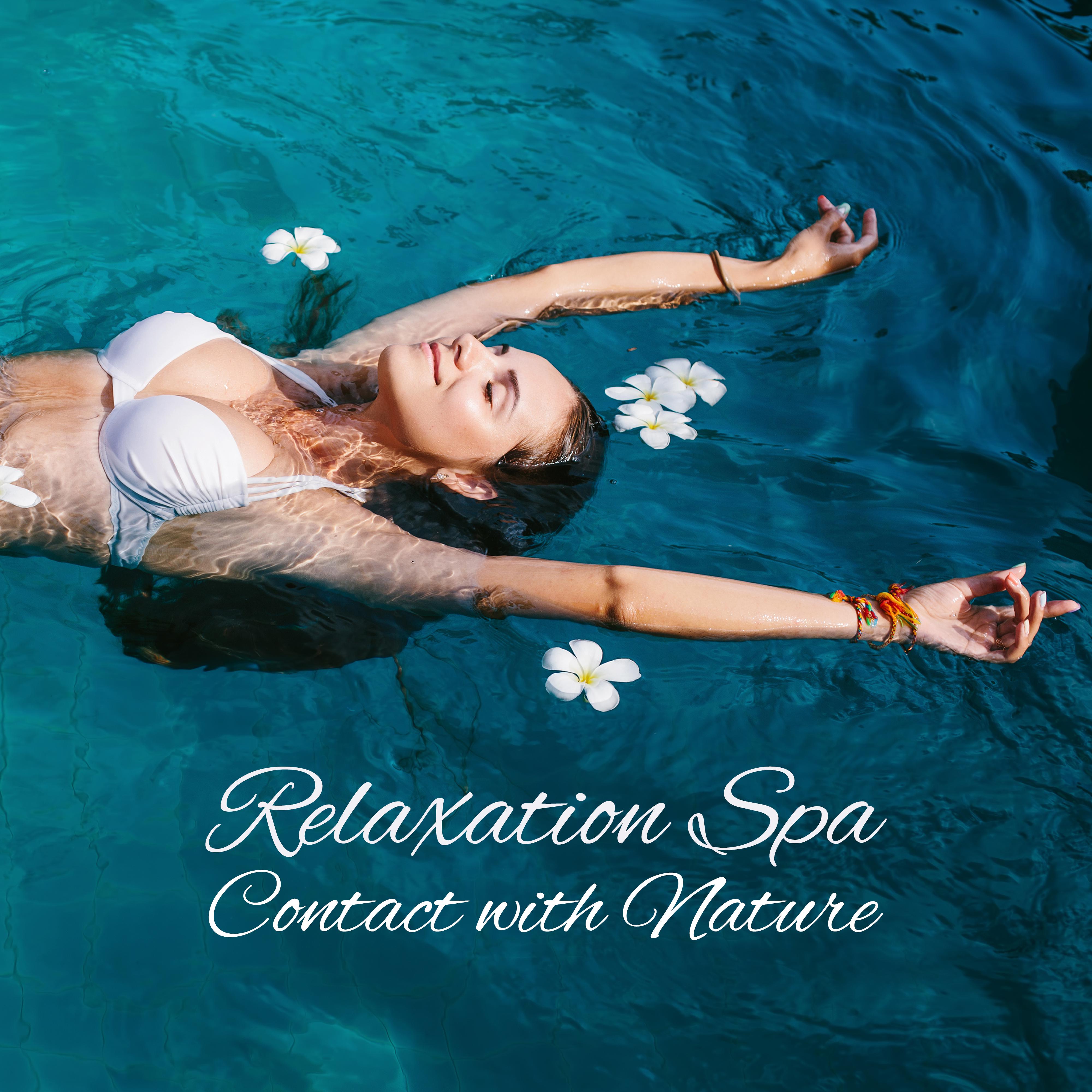 Relaxation Spa Contact with Nature: 15 New Age Soft Melodies withe Nature Sounds Perfect for Wellness, Massage & Sauna