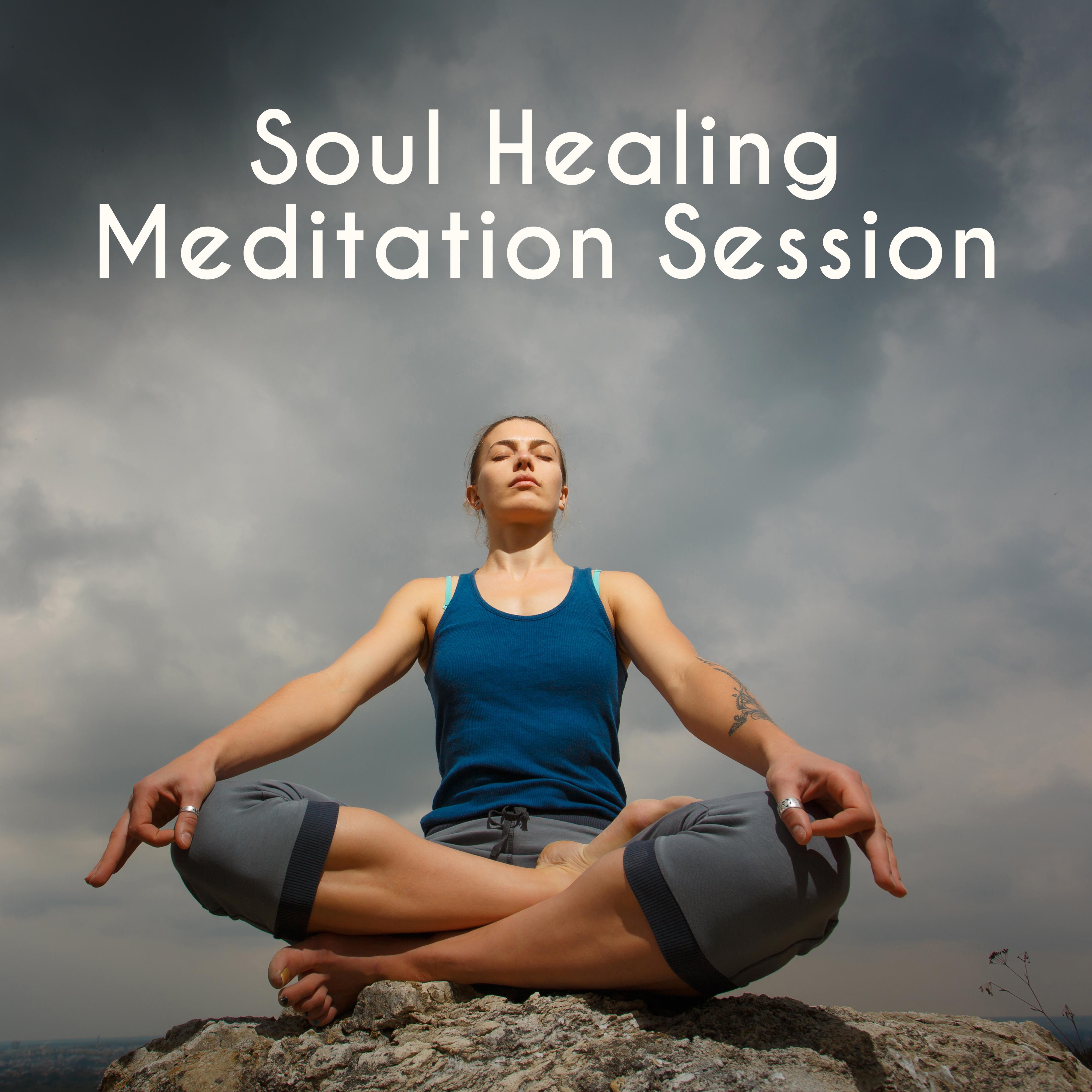 Soul Healing Meditation Session: 15 New Age Soft Songs for Yoga Relaxing Training