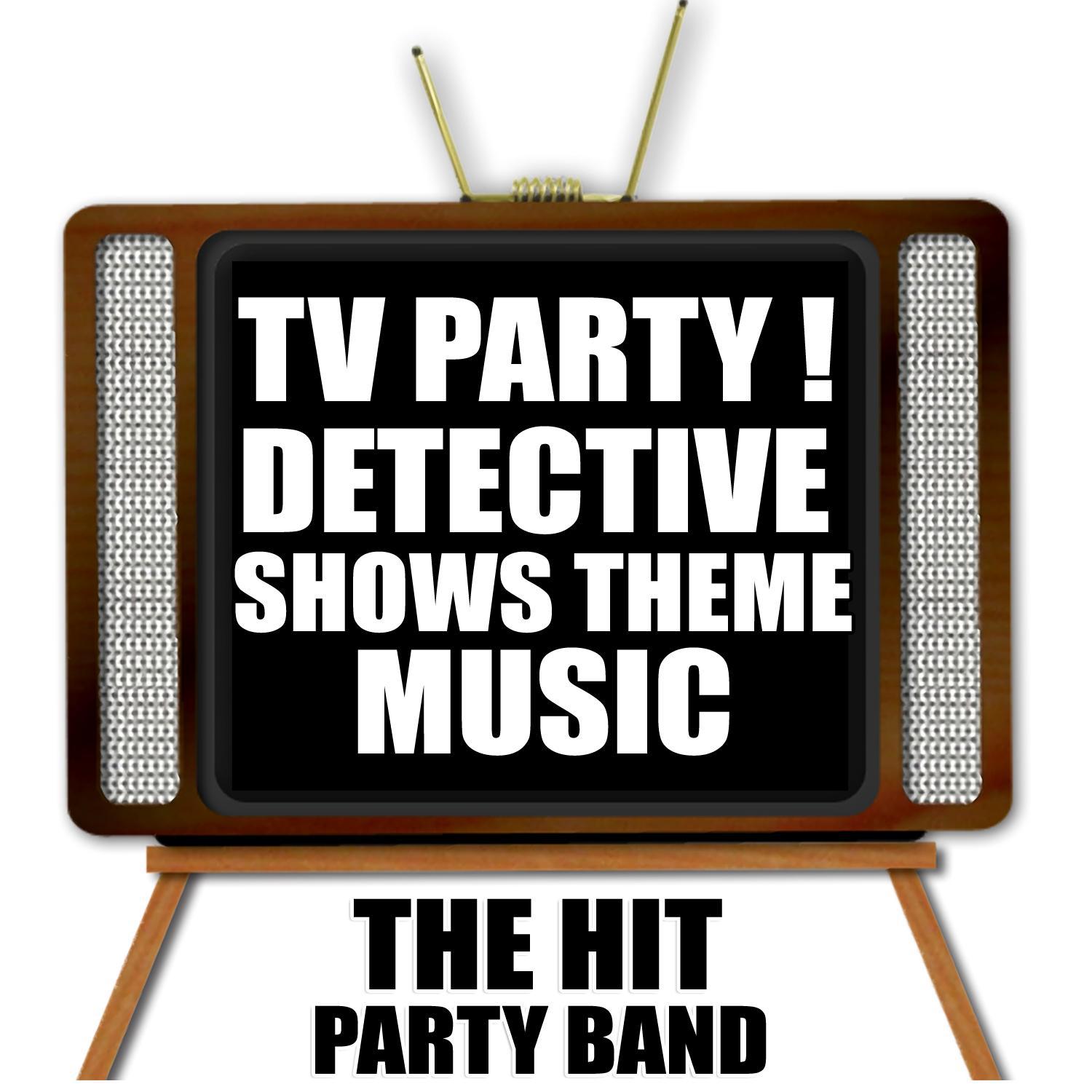 TV Party! Detective Shows Theme Music