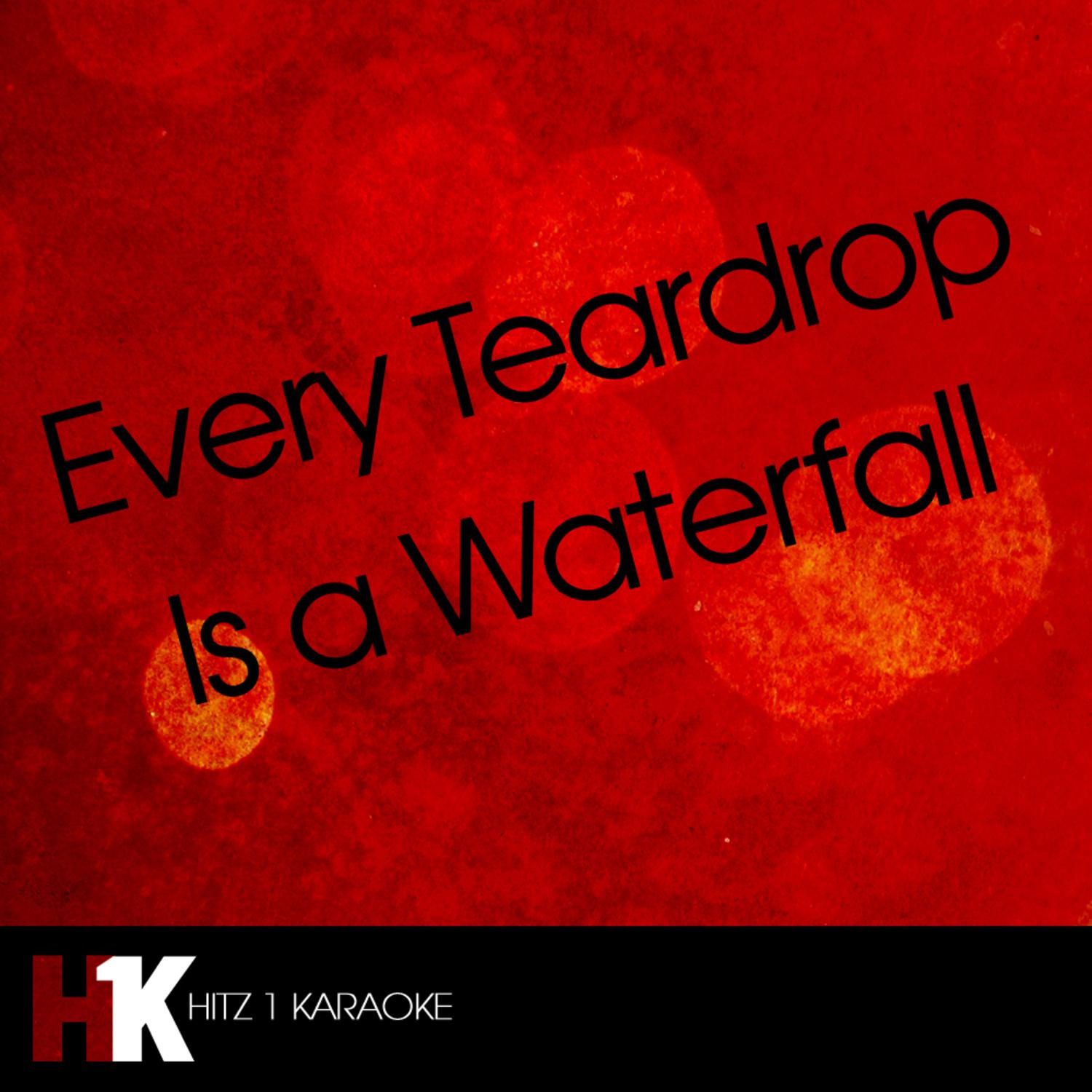 Every Teardrop Is a Waterfall (Karaoke)