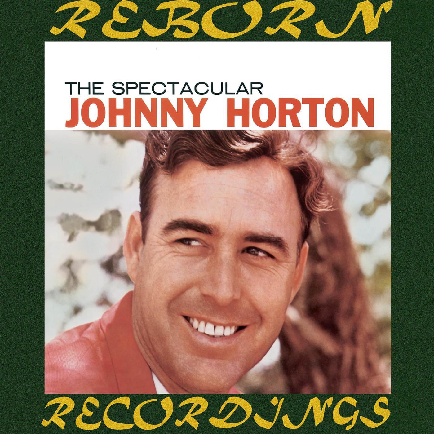 The Spectacular Johnny Horton (HD Remastered)
