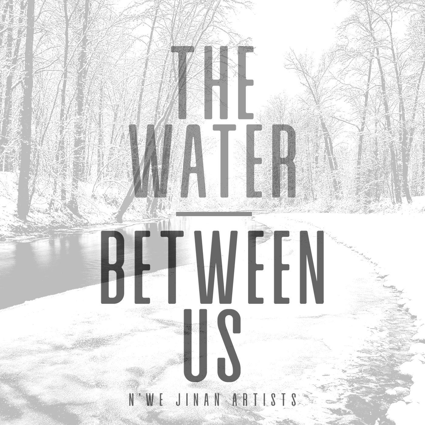 The Water Between Us