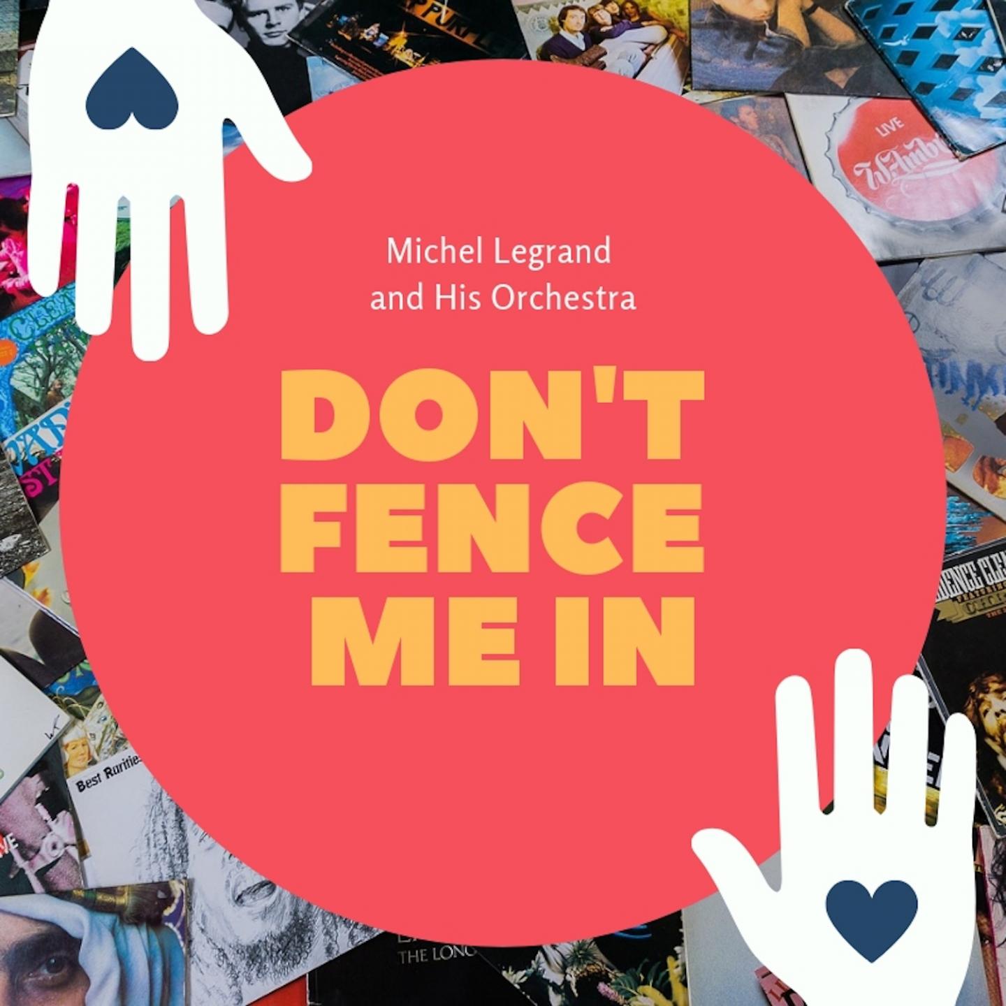 Don't Fence Me in