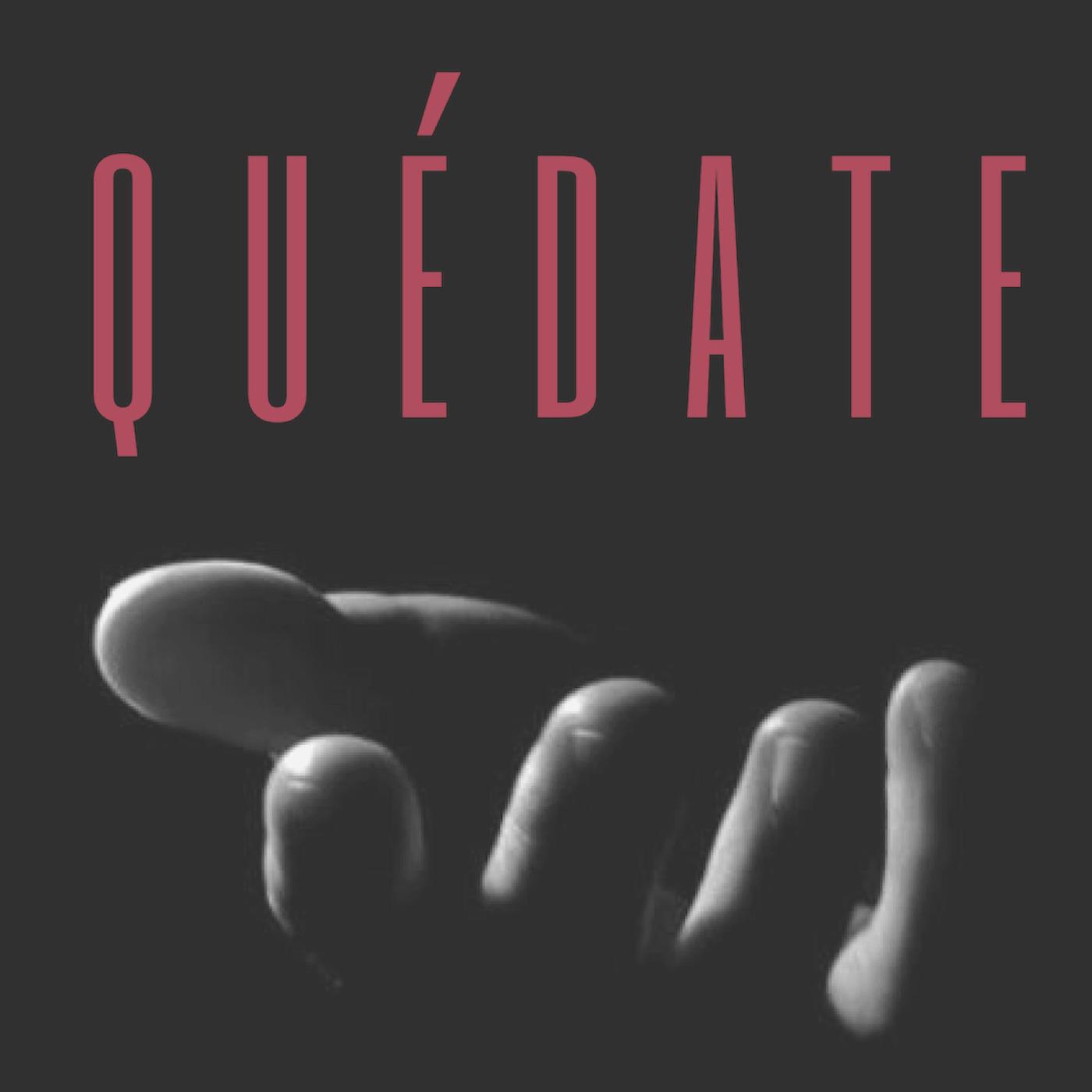 Quédate