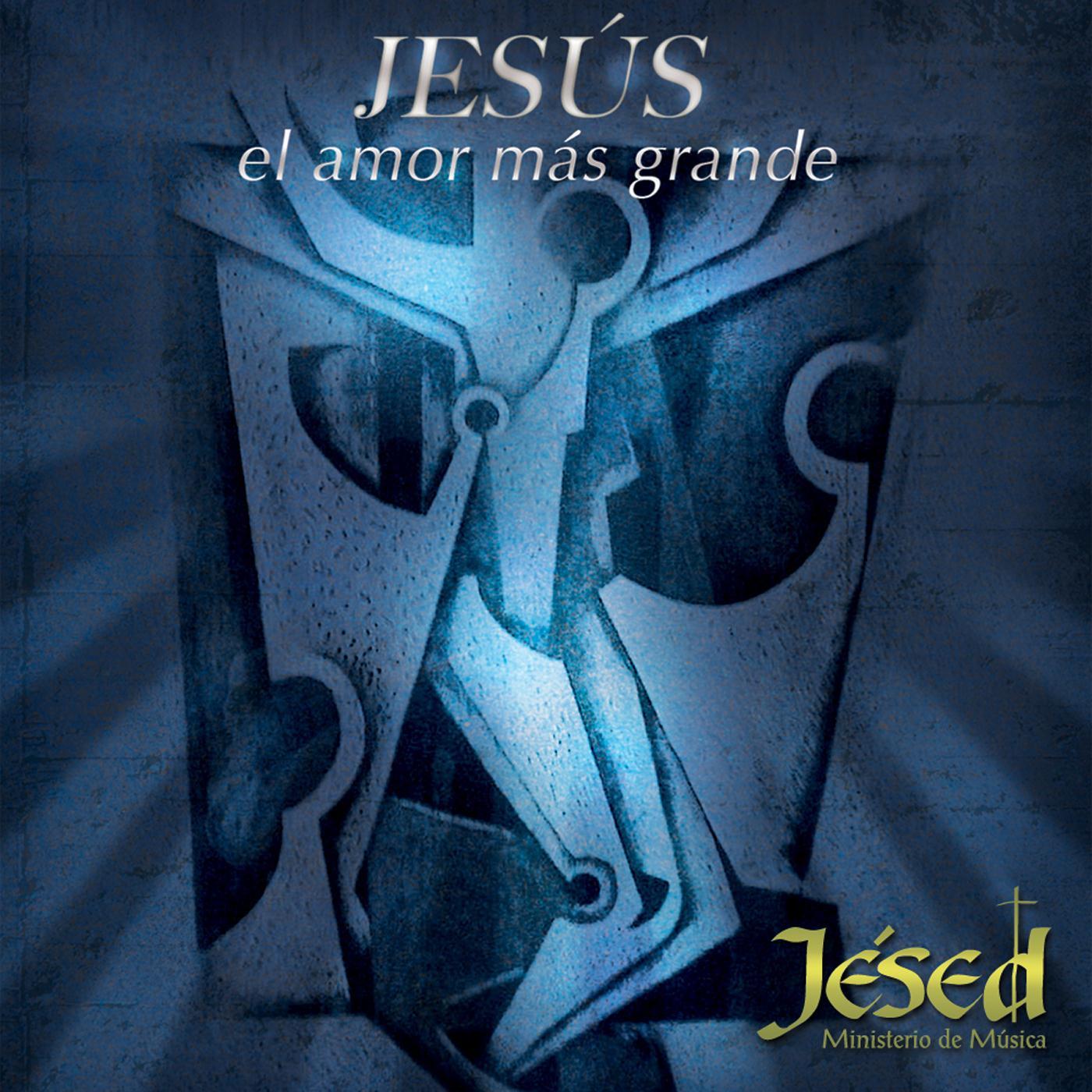 Jesús el Amor más Grande