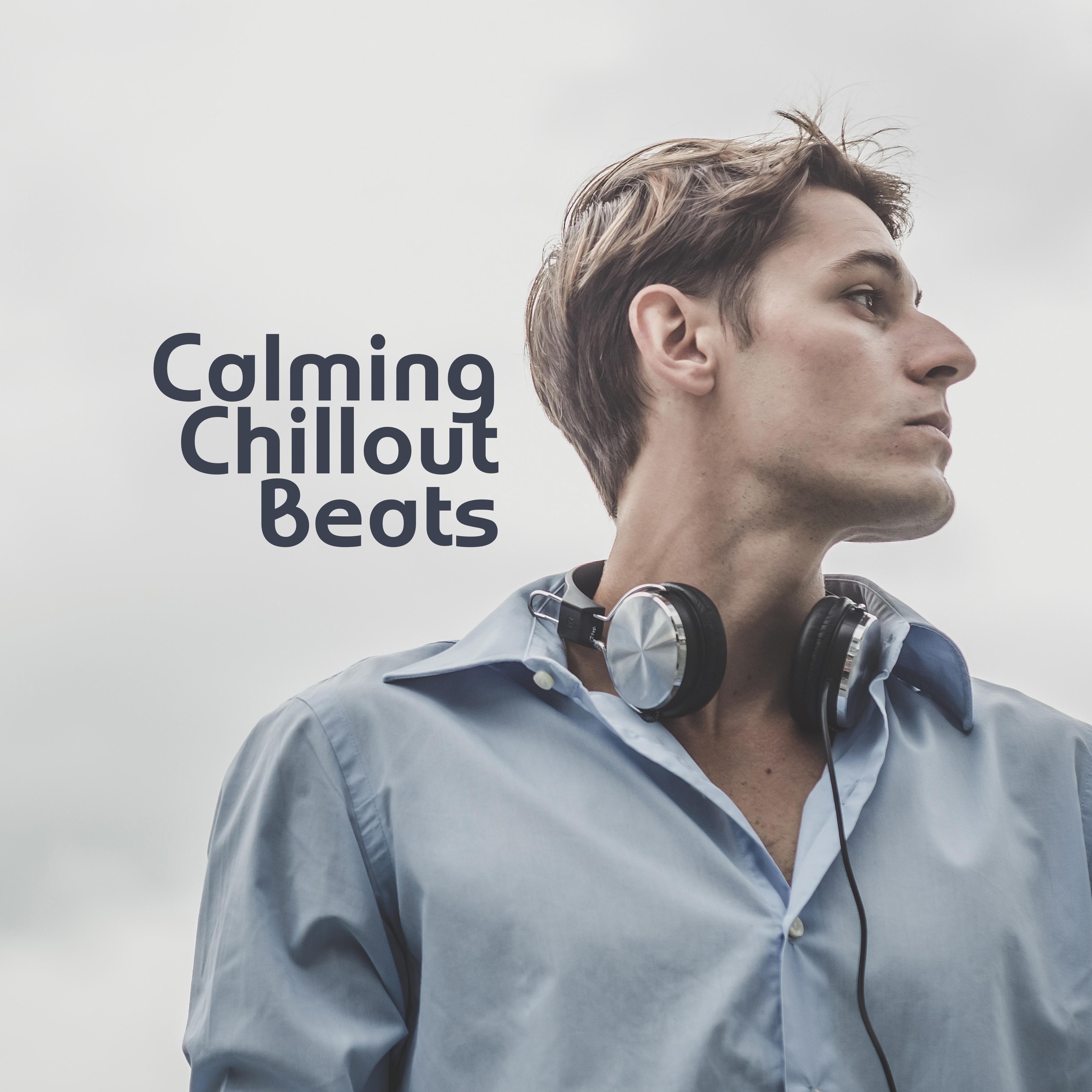 Calming Chillout Beats - Music to Relax, De-stress and Calm Down