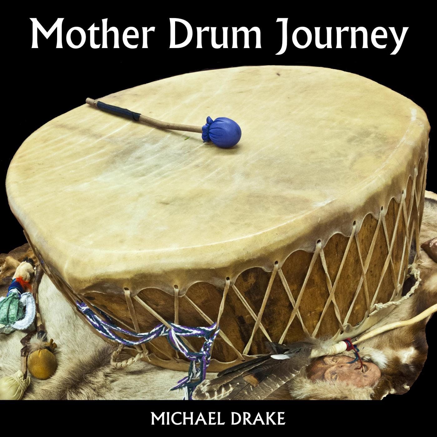 Mother Drum Journey