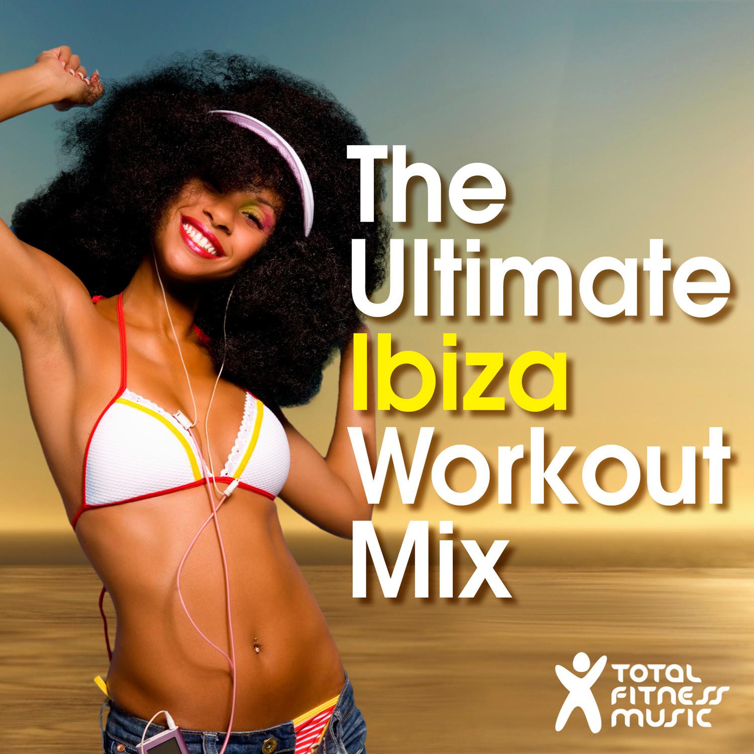 The Ultimate Ibiza Workout Mix : For running, cardio machines, aerobics 32 count & gym workouts