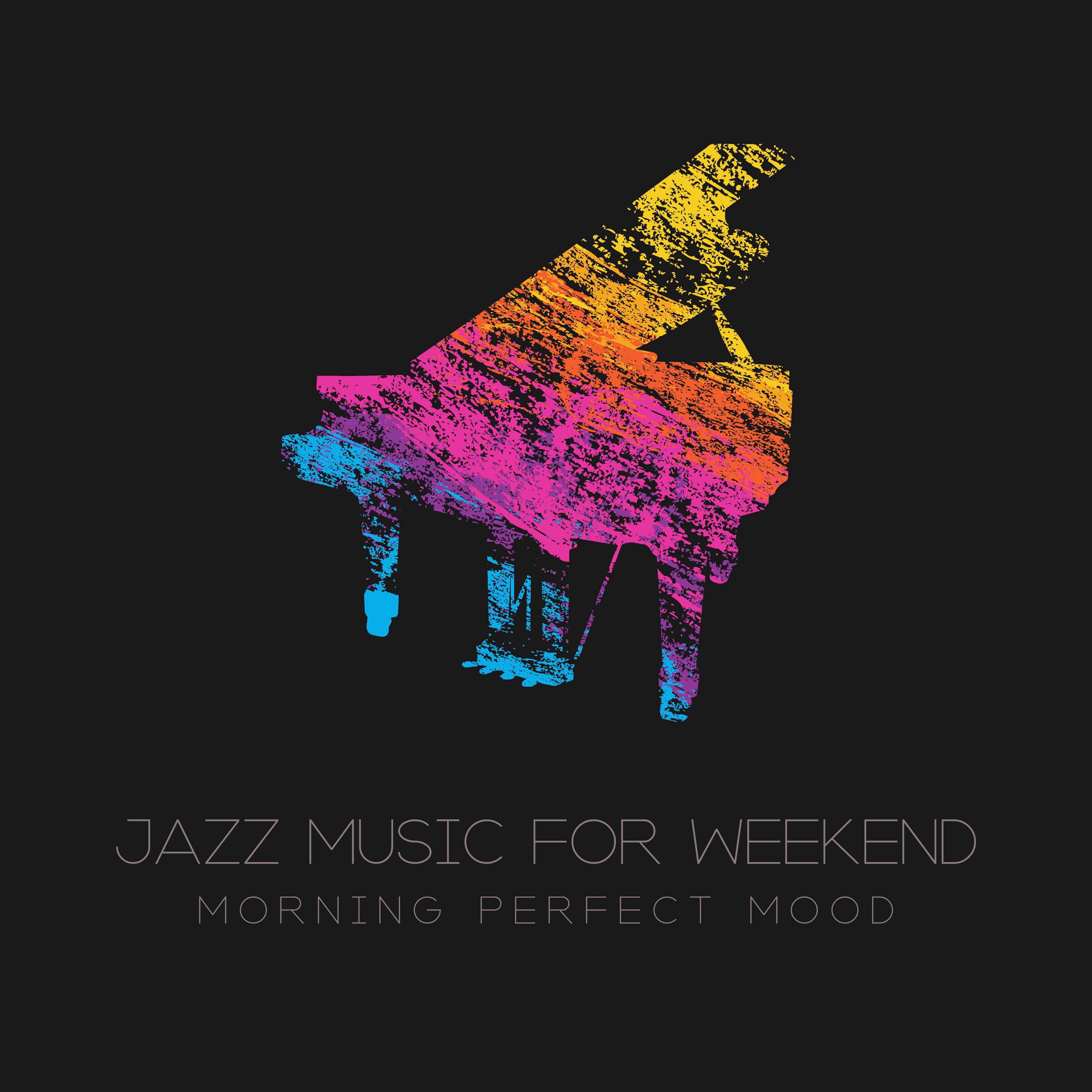 Jazz Music for Weekend Morning Perfect Mood