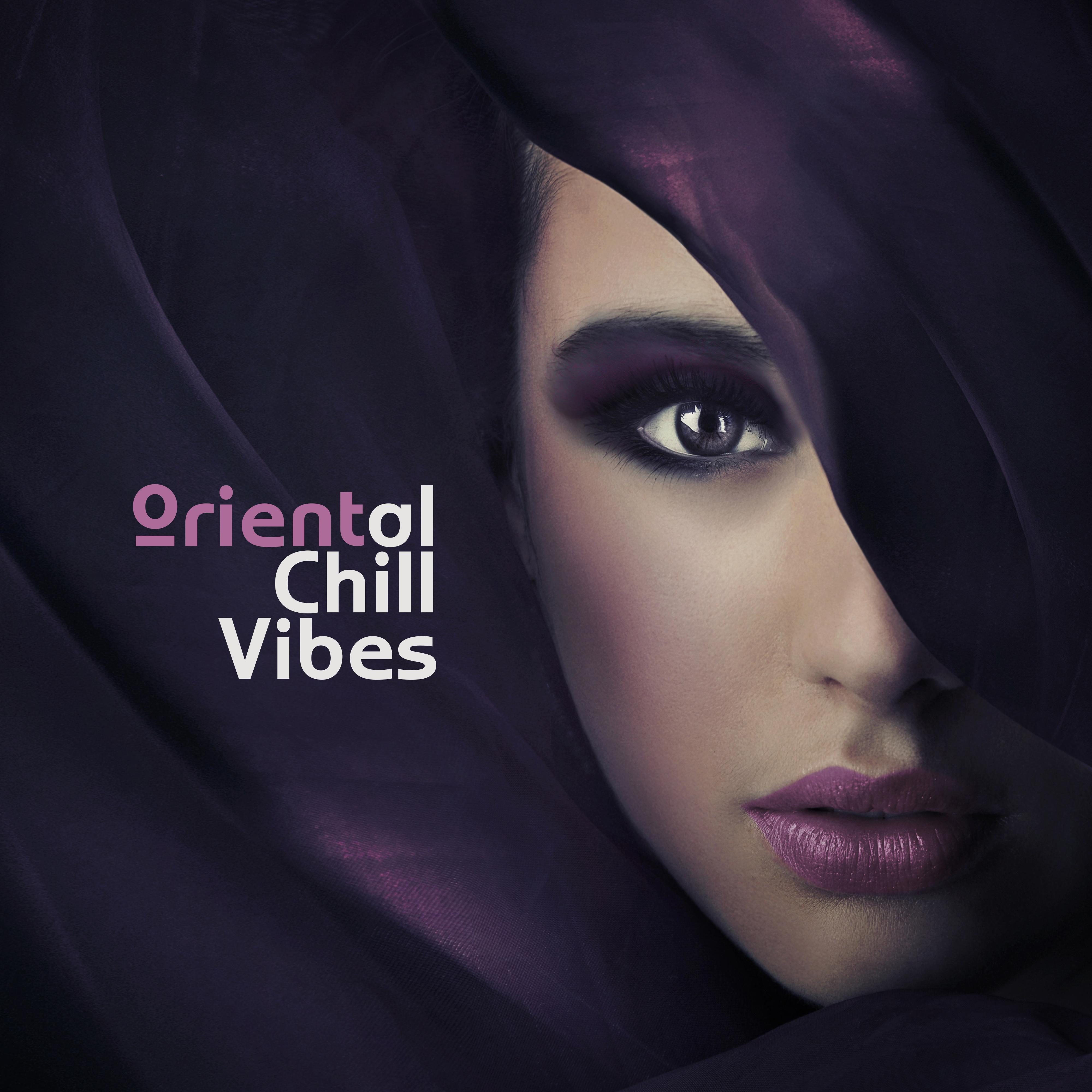 Oriental Chill Vibes – Chillout Lounge, Buddhist Relaxation, Asian Chill Out, Deep Relaxation, Tantric Music
