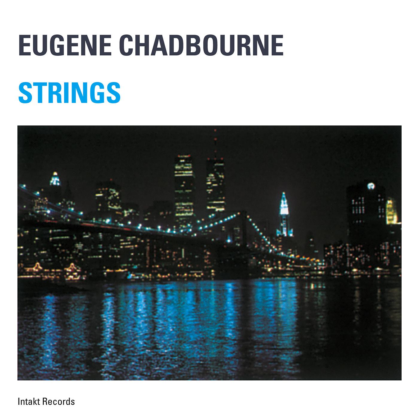 CHADBOURNE, Eugene: Strings