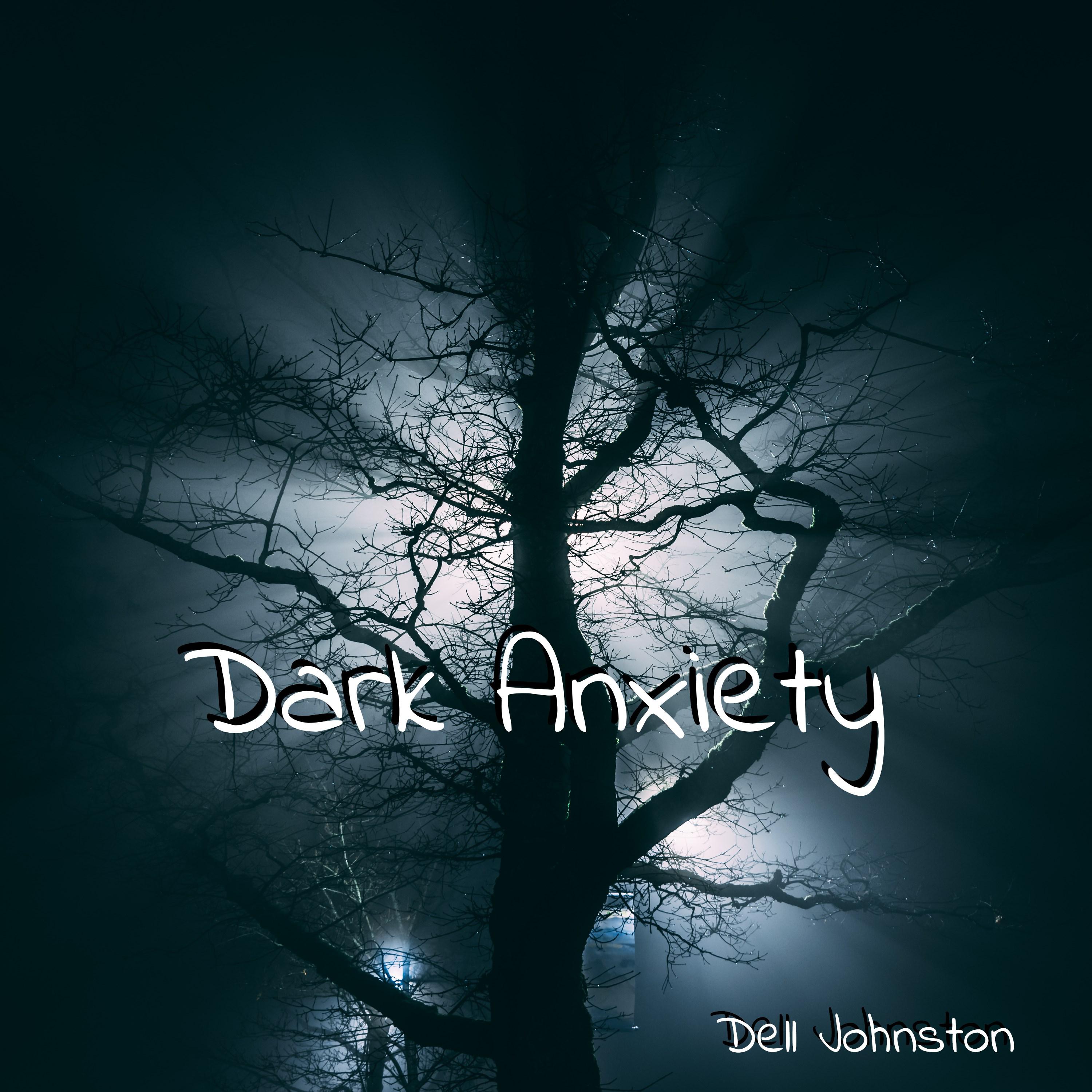 Dark Anxiety