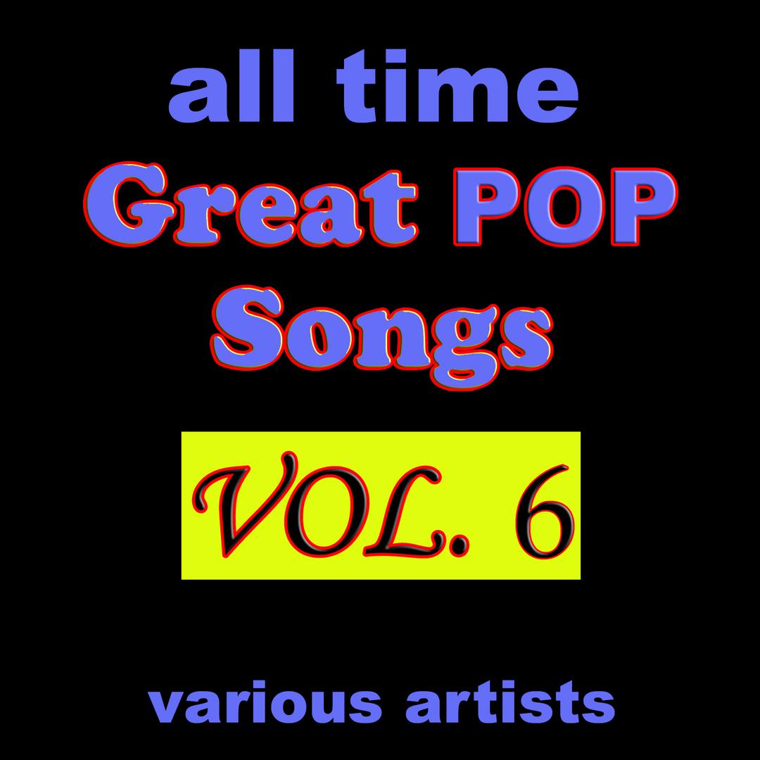 All Time Great Pop Songs, Vol. 6