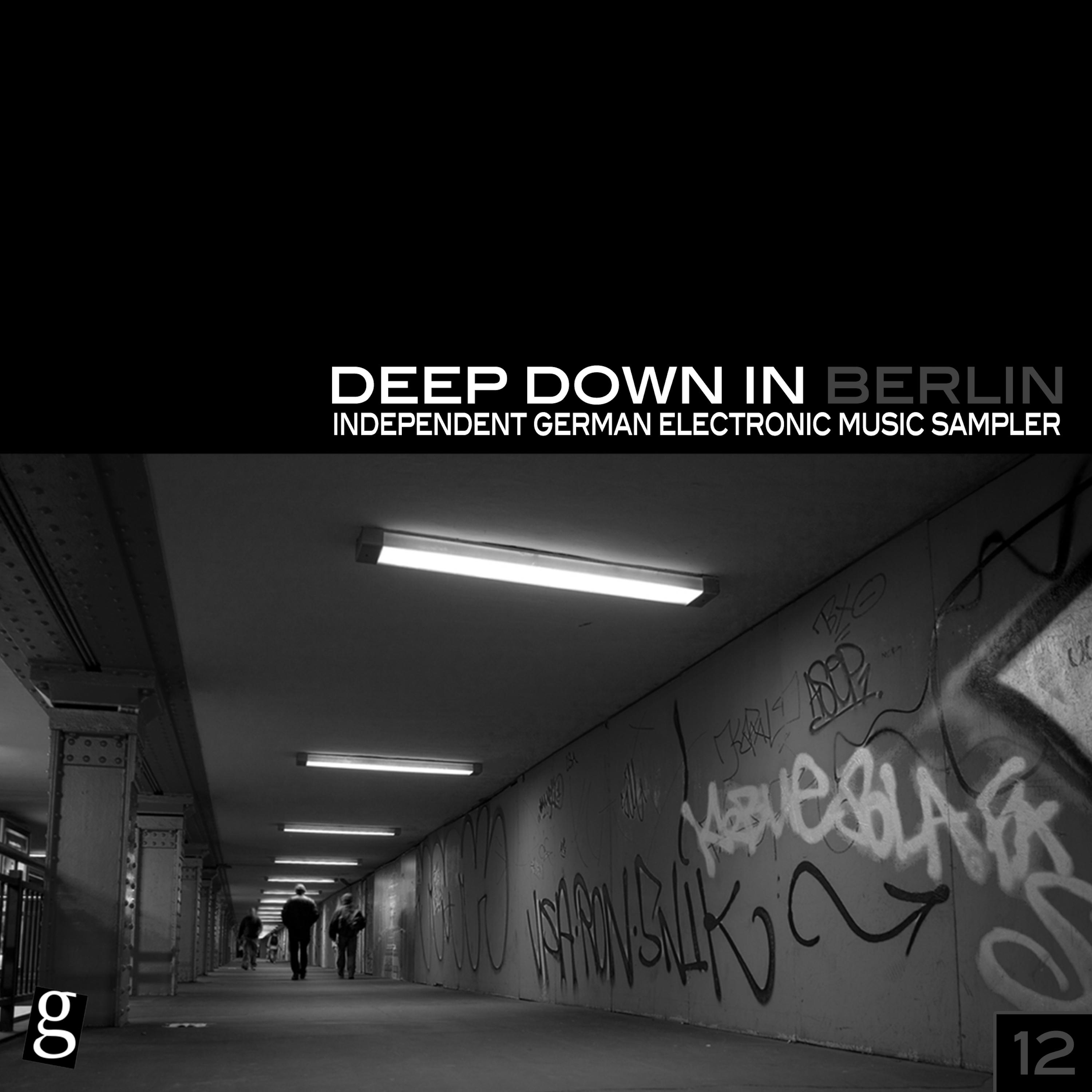 Deep Down in Berlin 12 - Independent German Electronic Music Sampler