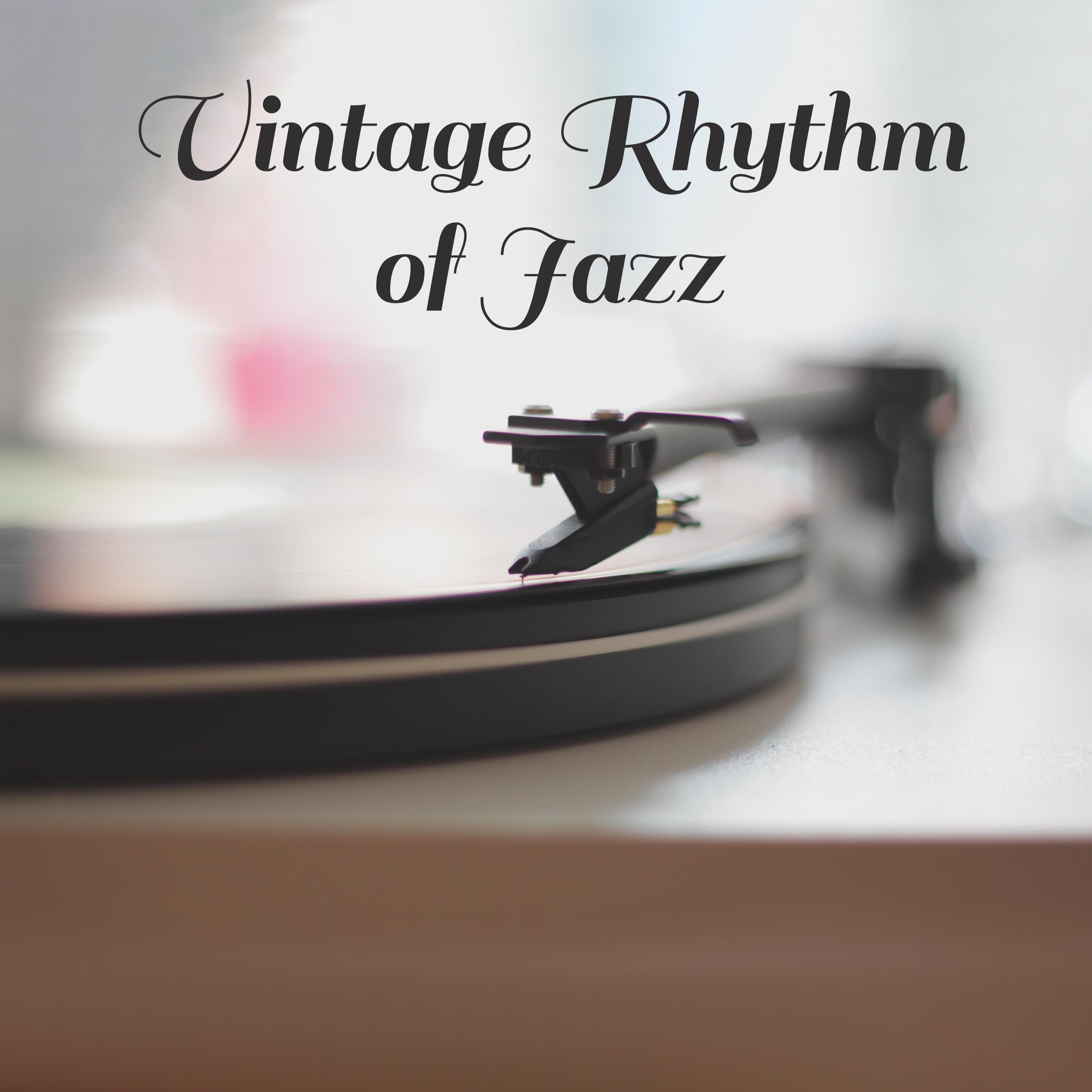 Vintage Rhythm of Jazz (Atmospheric Music Until Late at Night)
