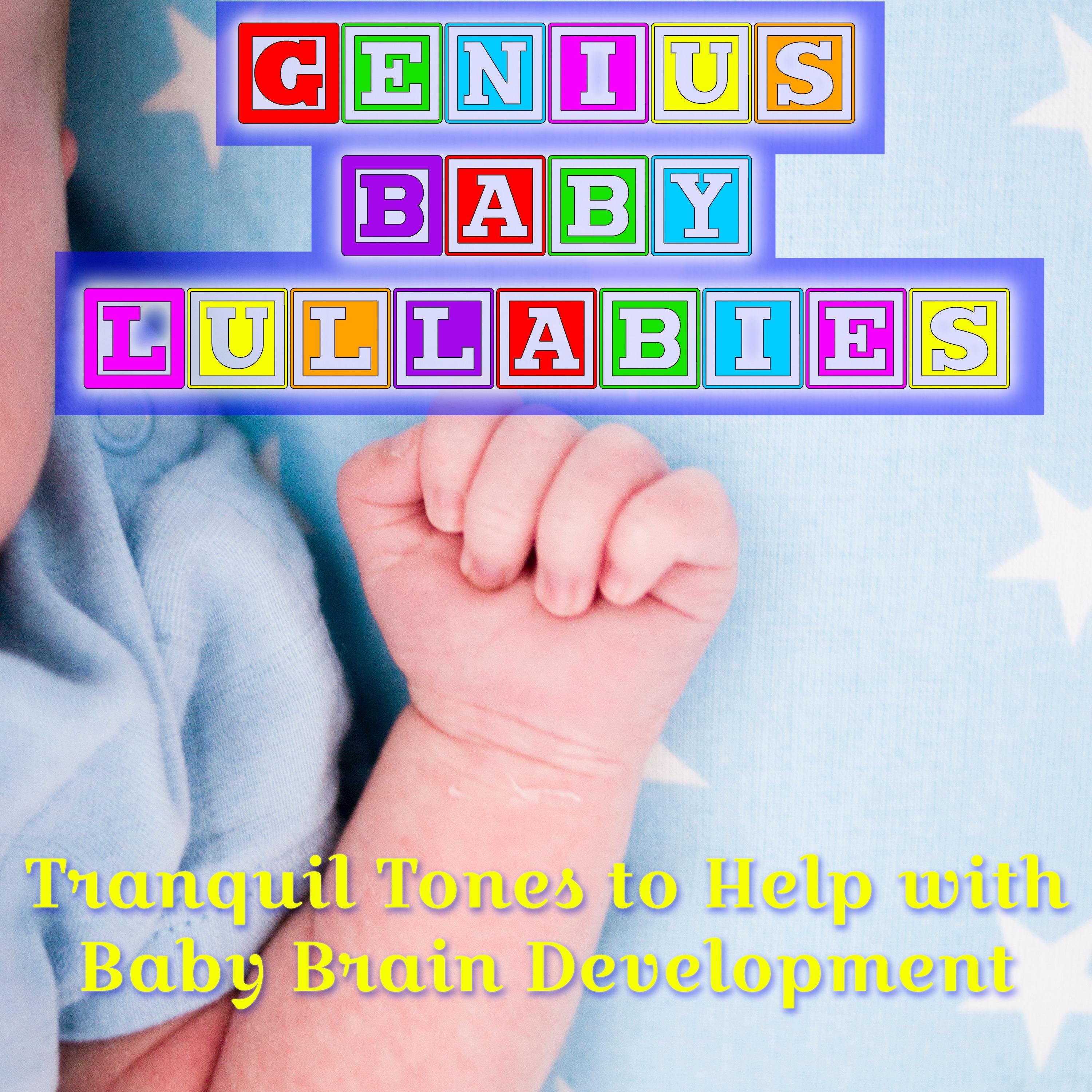 Genius Baby Lullabies: Tranquil Tones to Help with Baby Brain Development