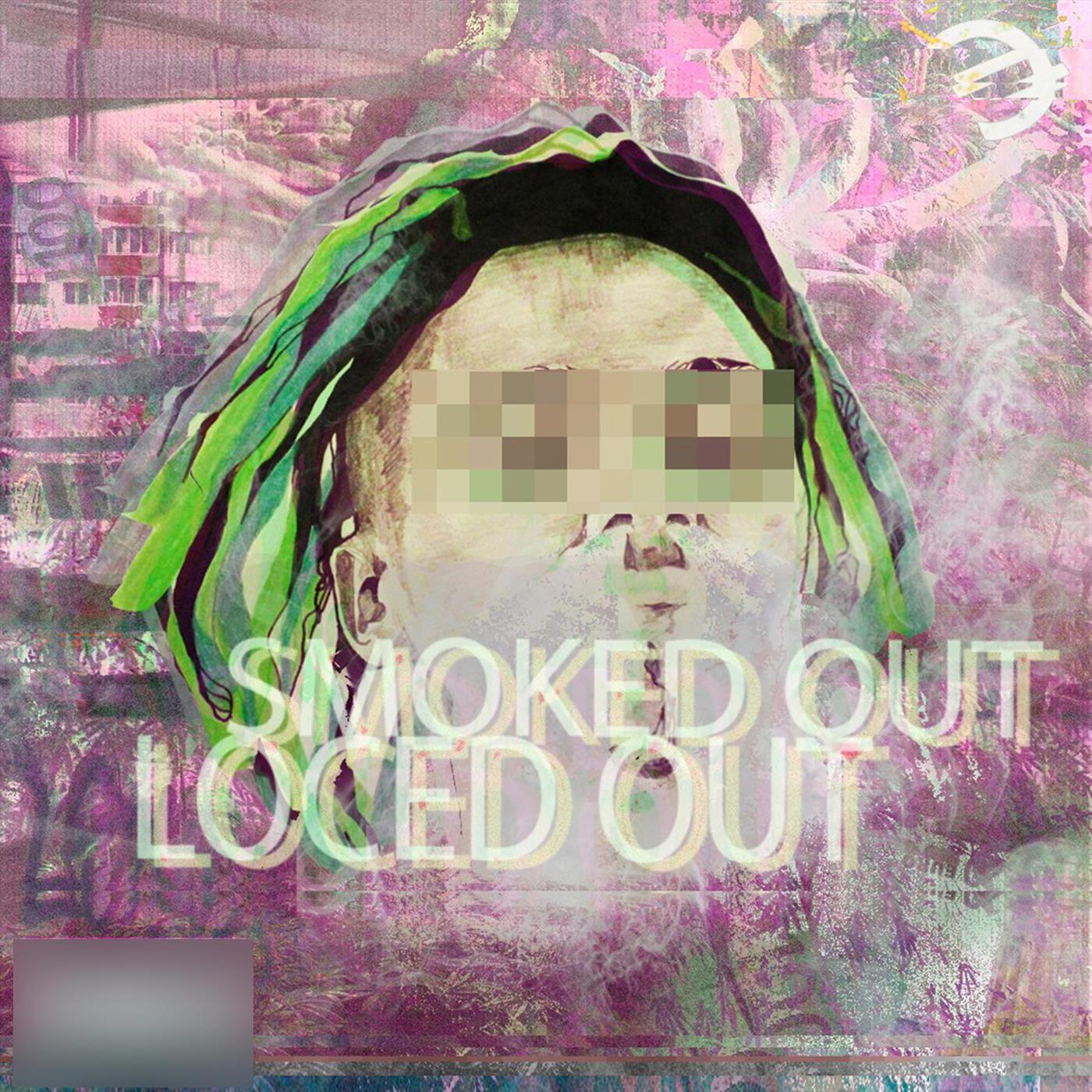 Smoked Out Loced Out