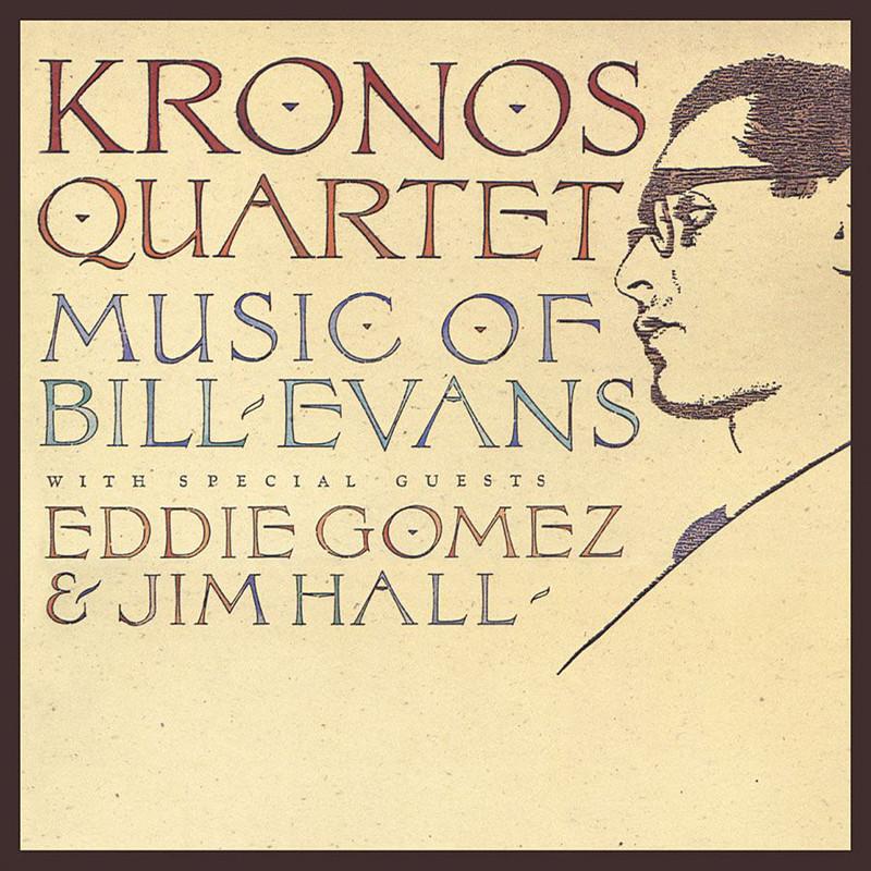 Kronos Quartet: Music of Bill Evans