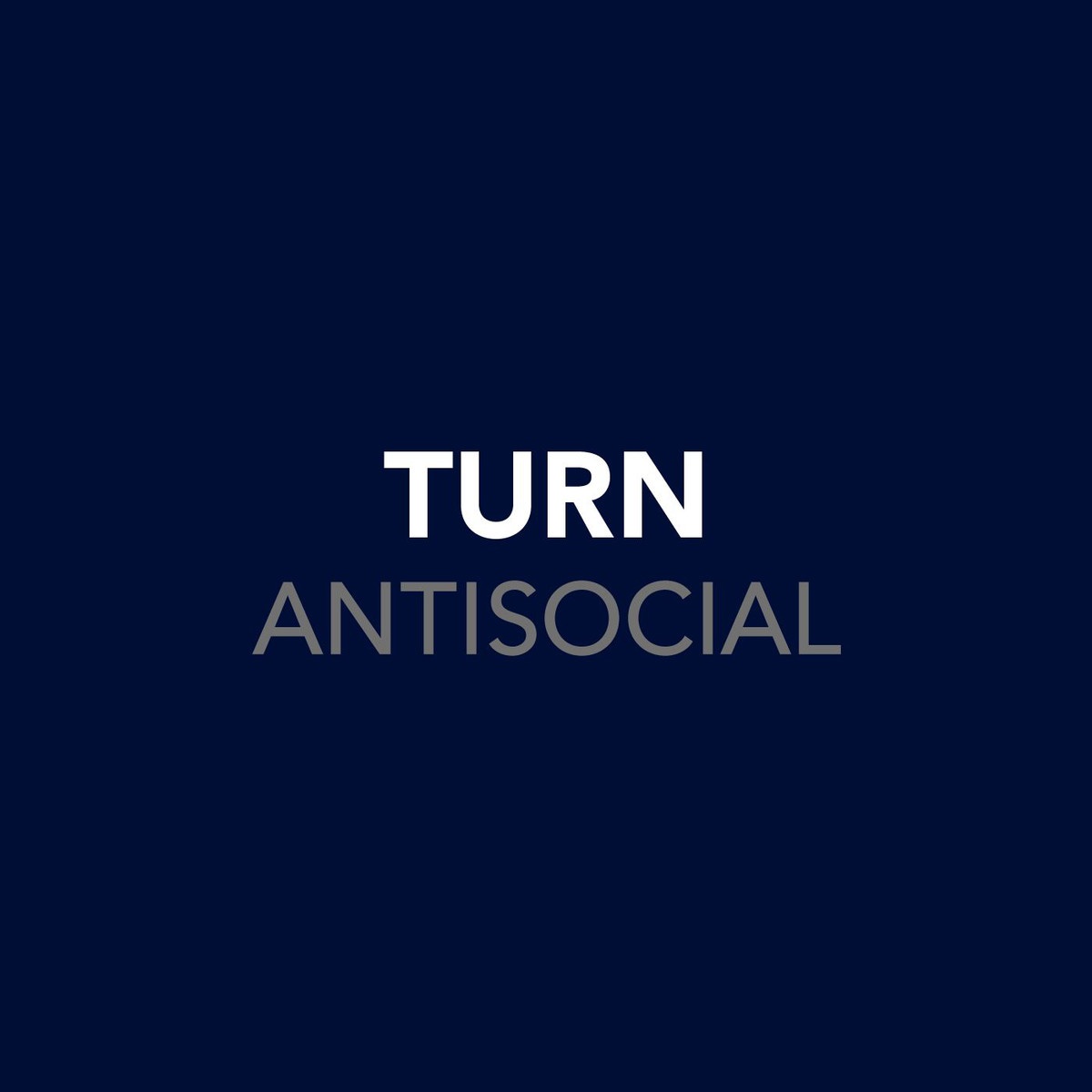 Antisocial (Turn)