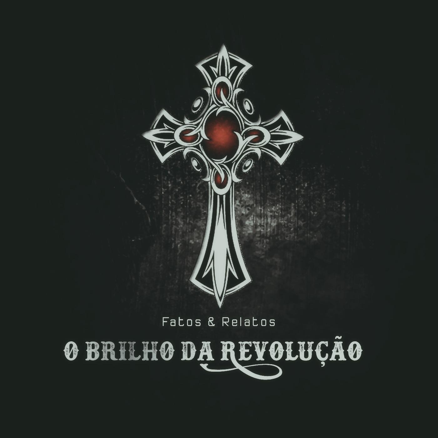 O Brilha da Revolução: Fatos & Relatos