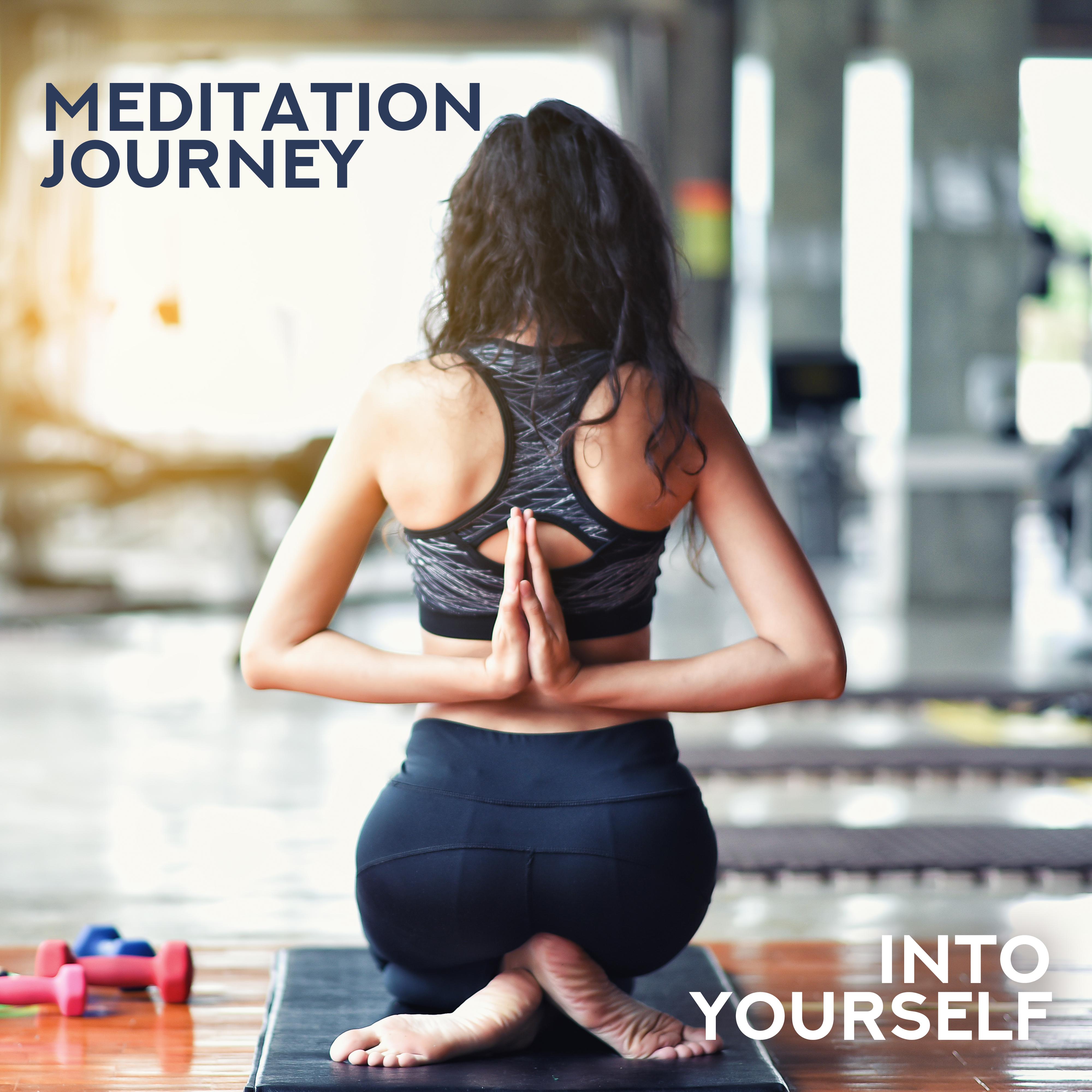Meditation Journey Into Yourself: New Age 15 Songs for Deep Yoga Meditation, Relax & Stress Reduction