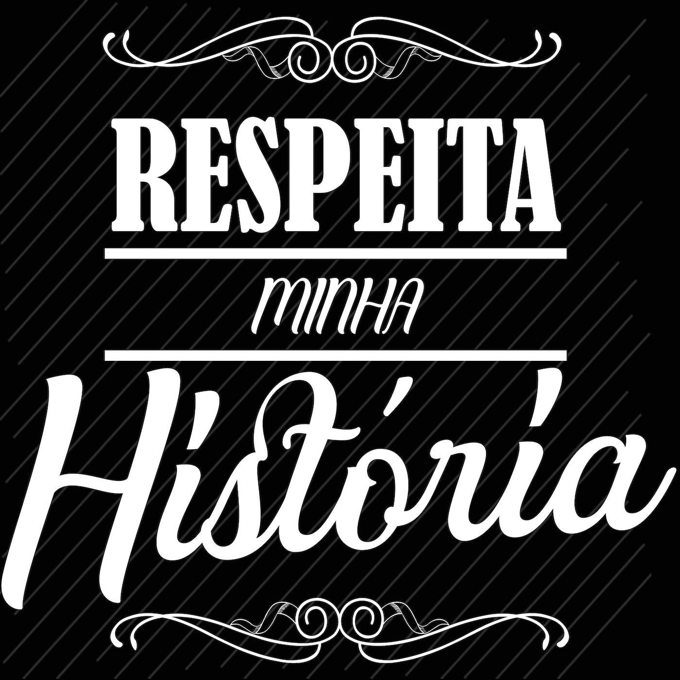 Respeita Minha História