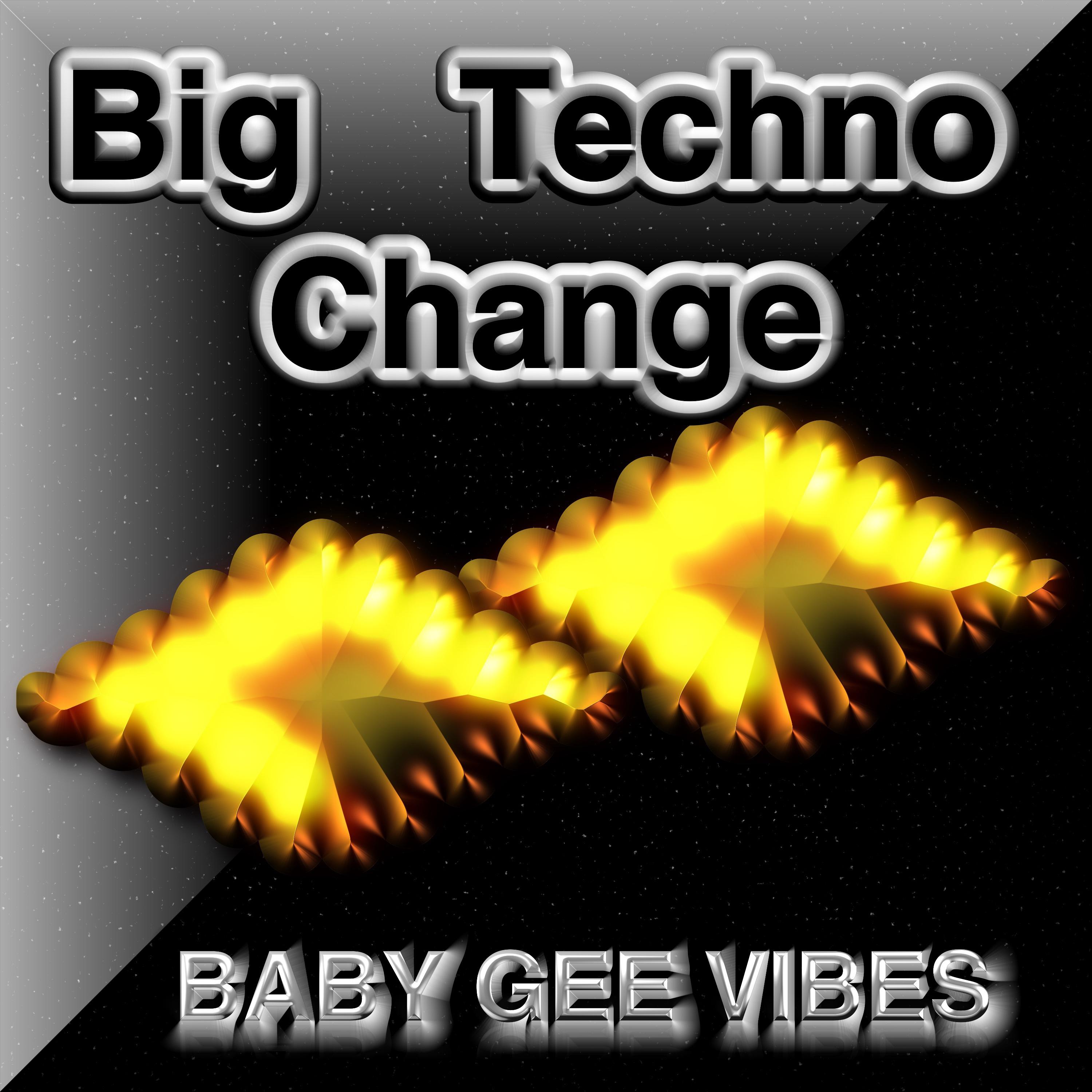 Big Techno Change