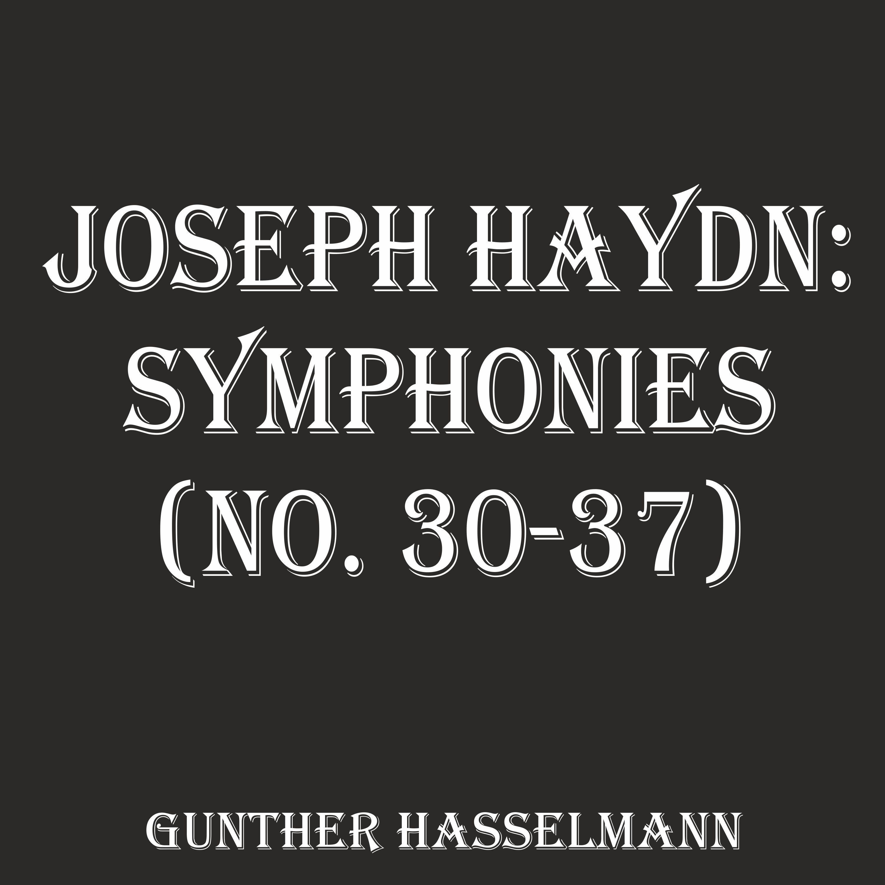 Joseph Haydn: Symphonies (No. 30-37)