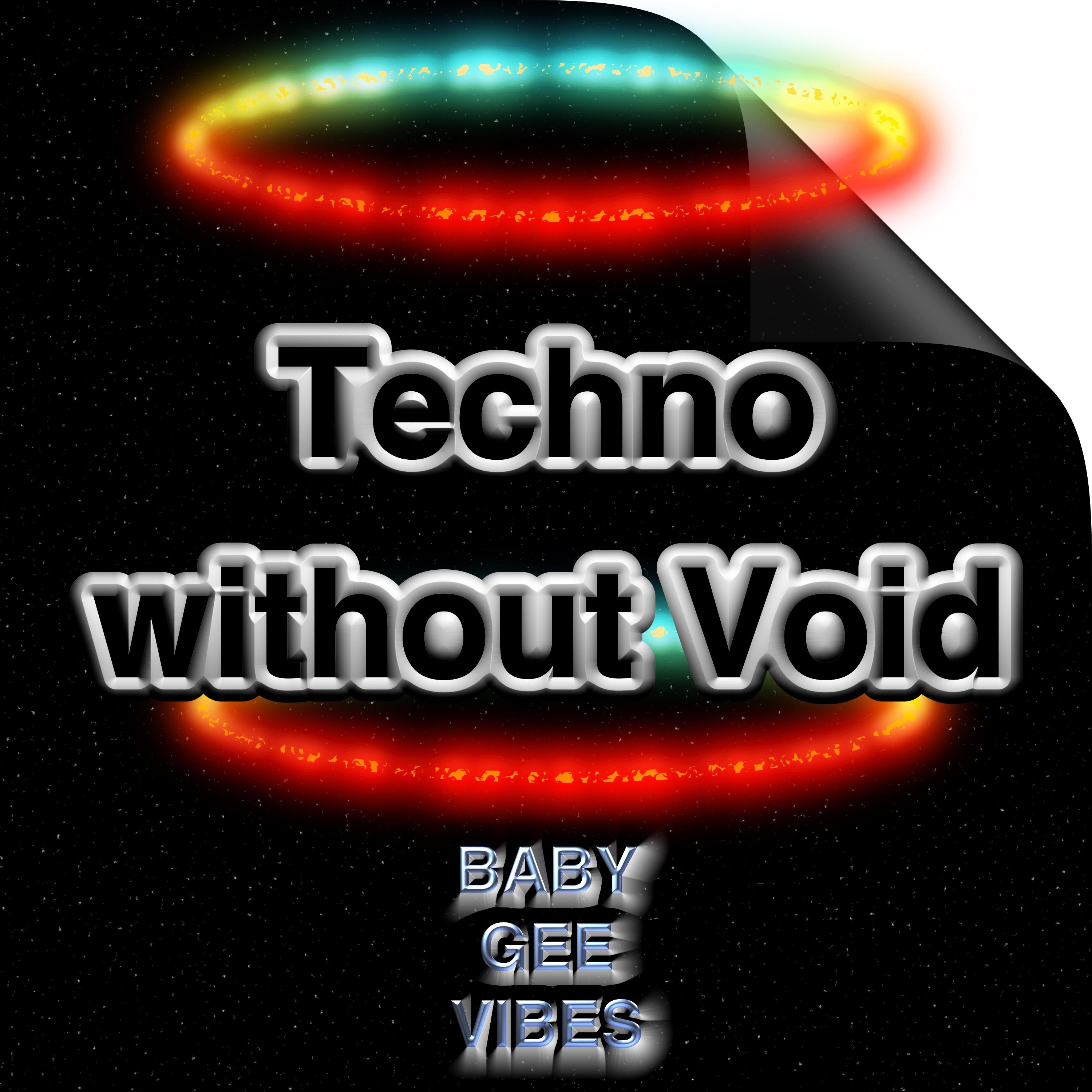 Techno without Void