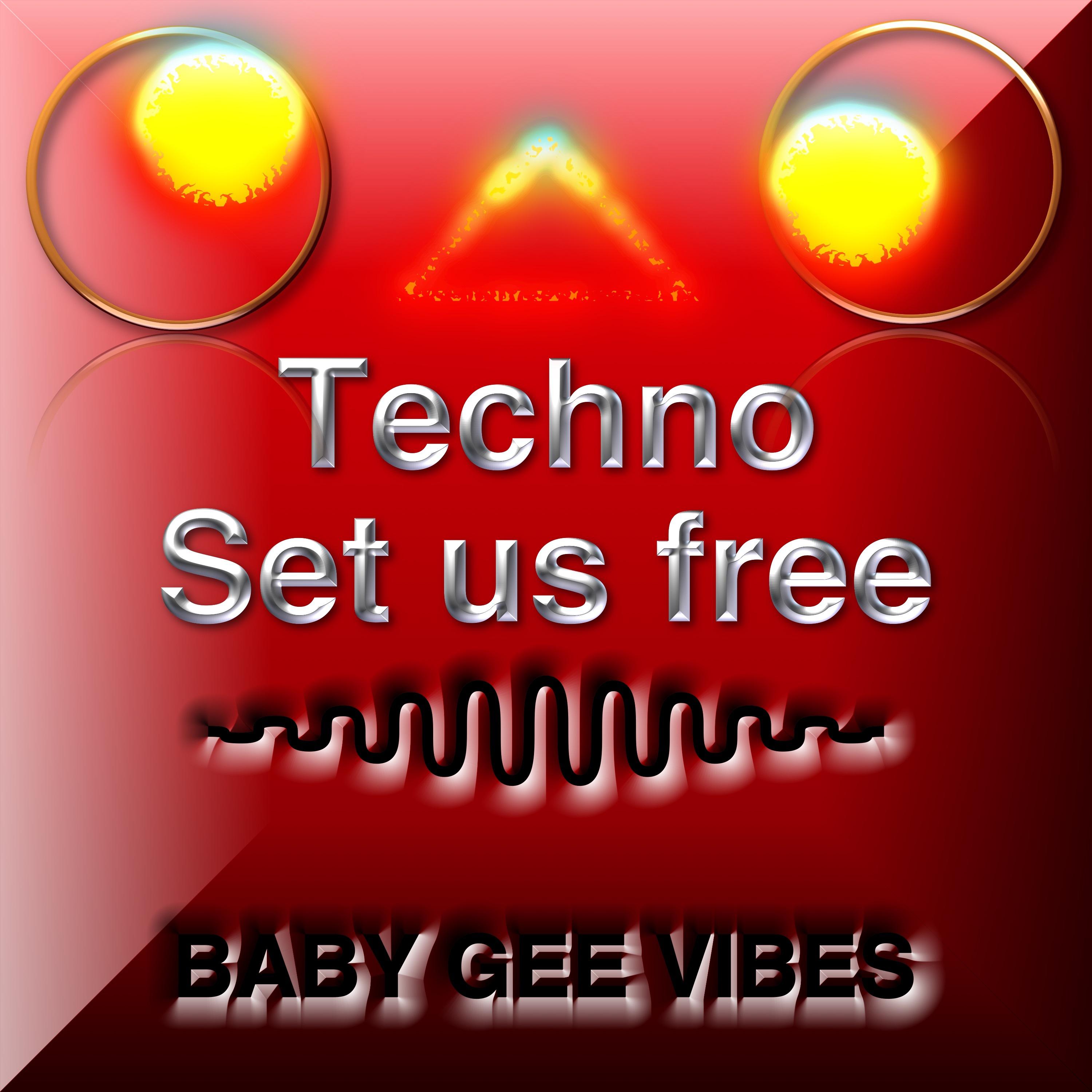 Techno Set us free