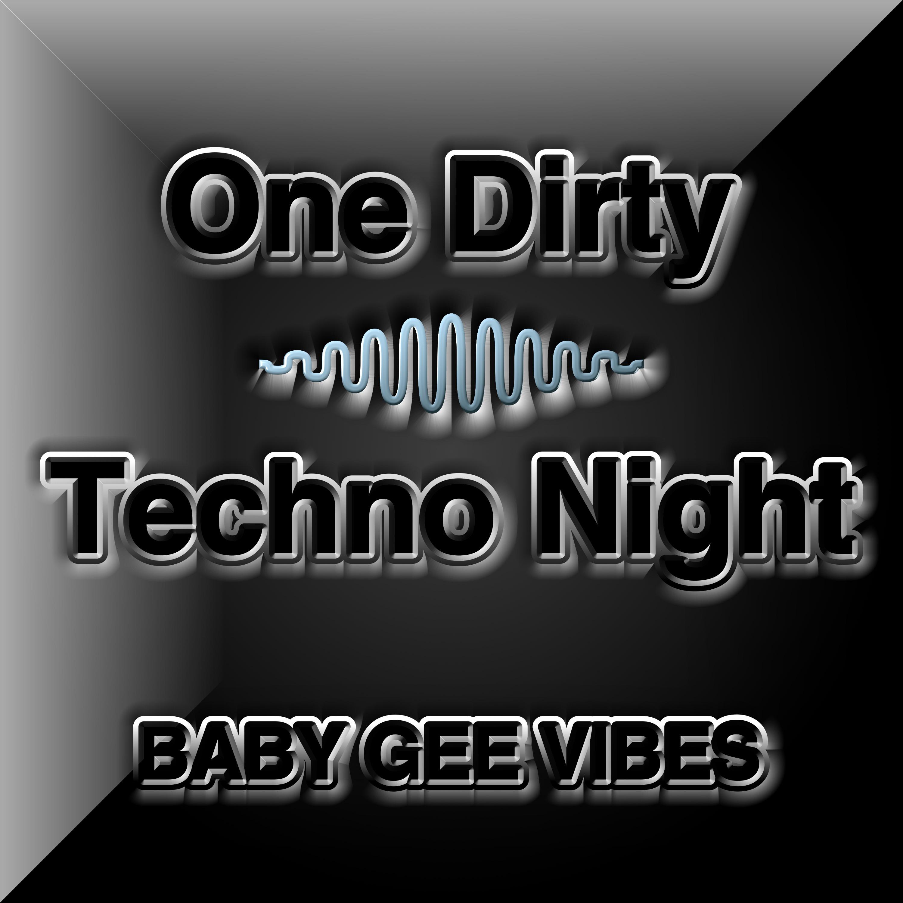 One Dirty Techno Night