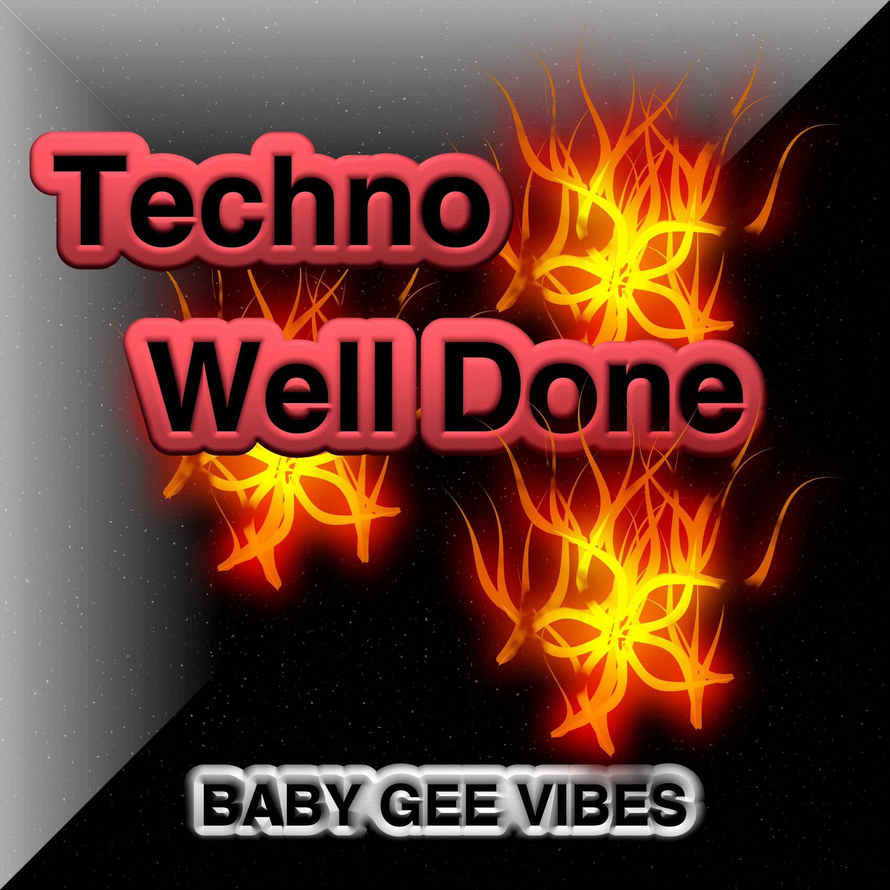 Techno Well Done