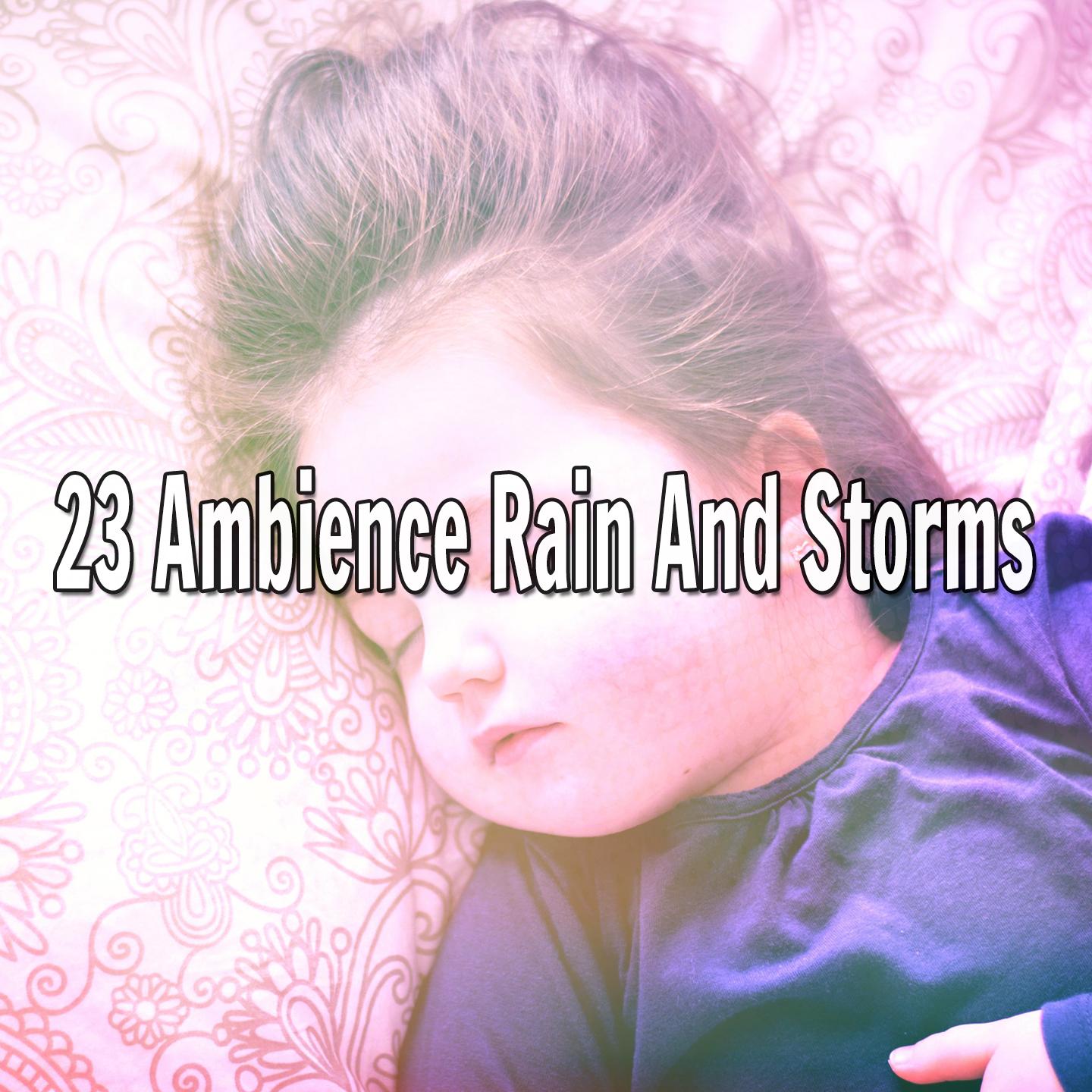 23 Ambience Rain and Storms