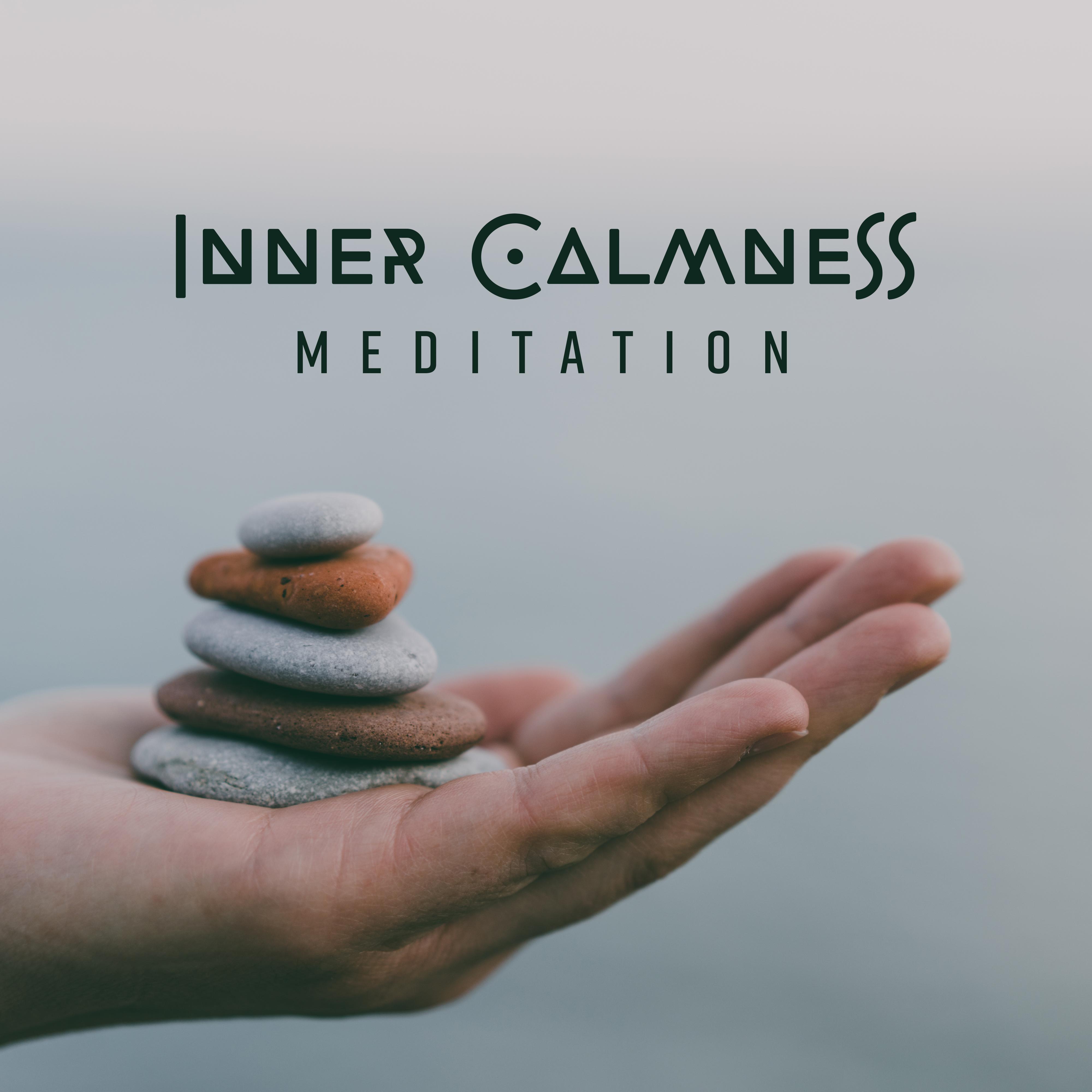 Inner Calmness Meditation: 15 Yoga Songs for Inner Energy Balance, Body & Soul Healing, Zen Power