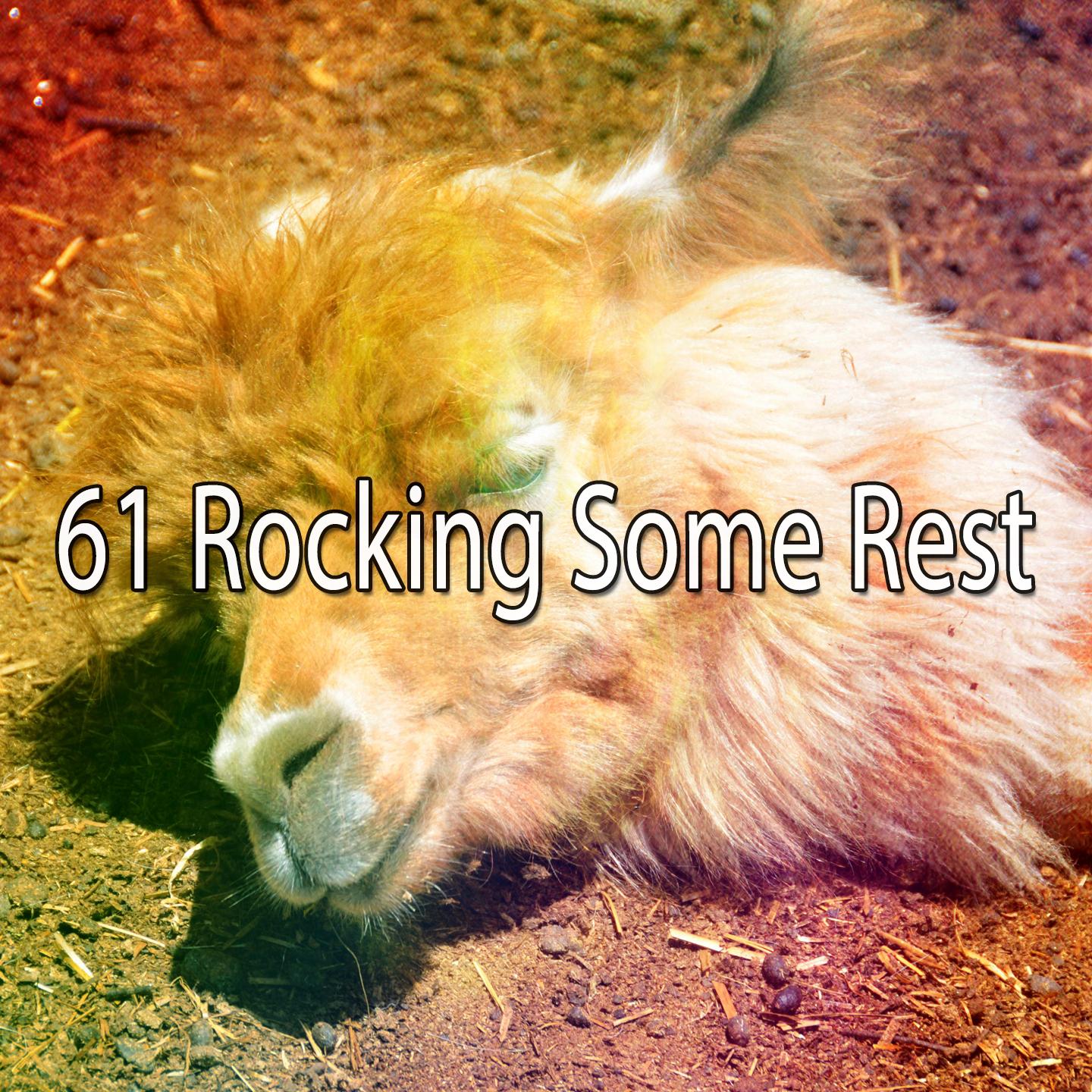 61 Rocking Some Rest