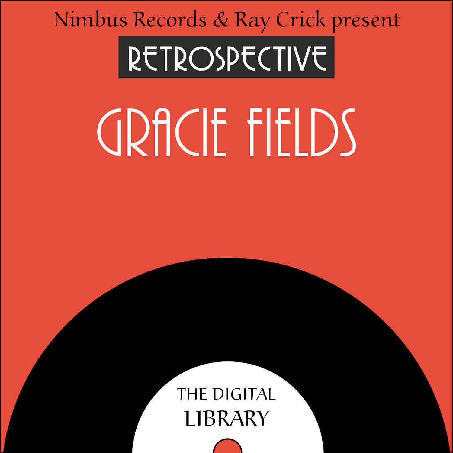 A Retrospective Gracie Fields