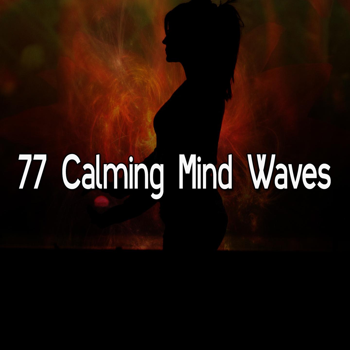 77 Calming Mind Waves