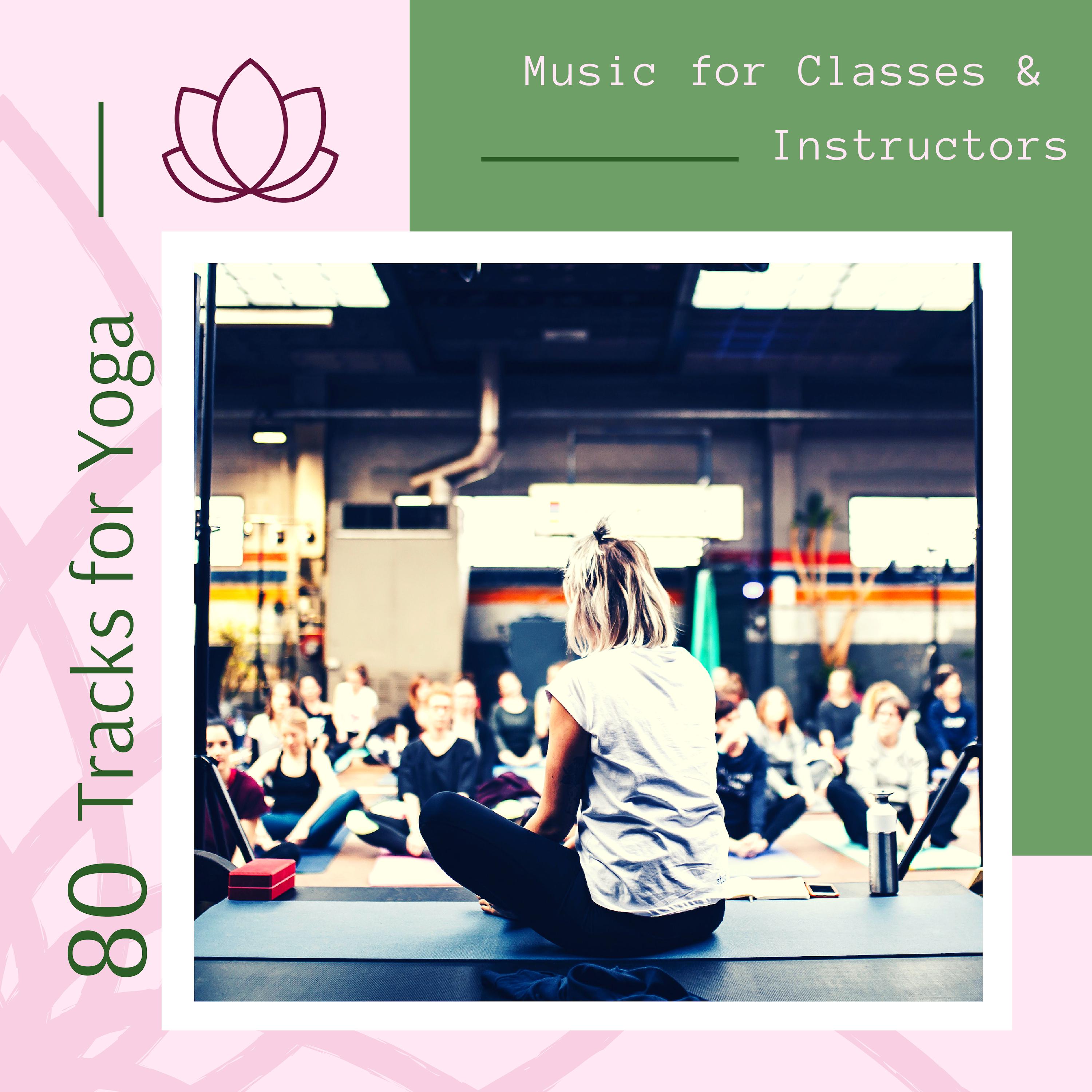 80 Tracks for Yoga - Music for Classes & Instructors