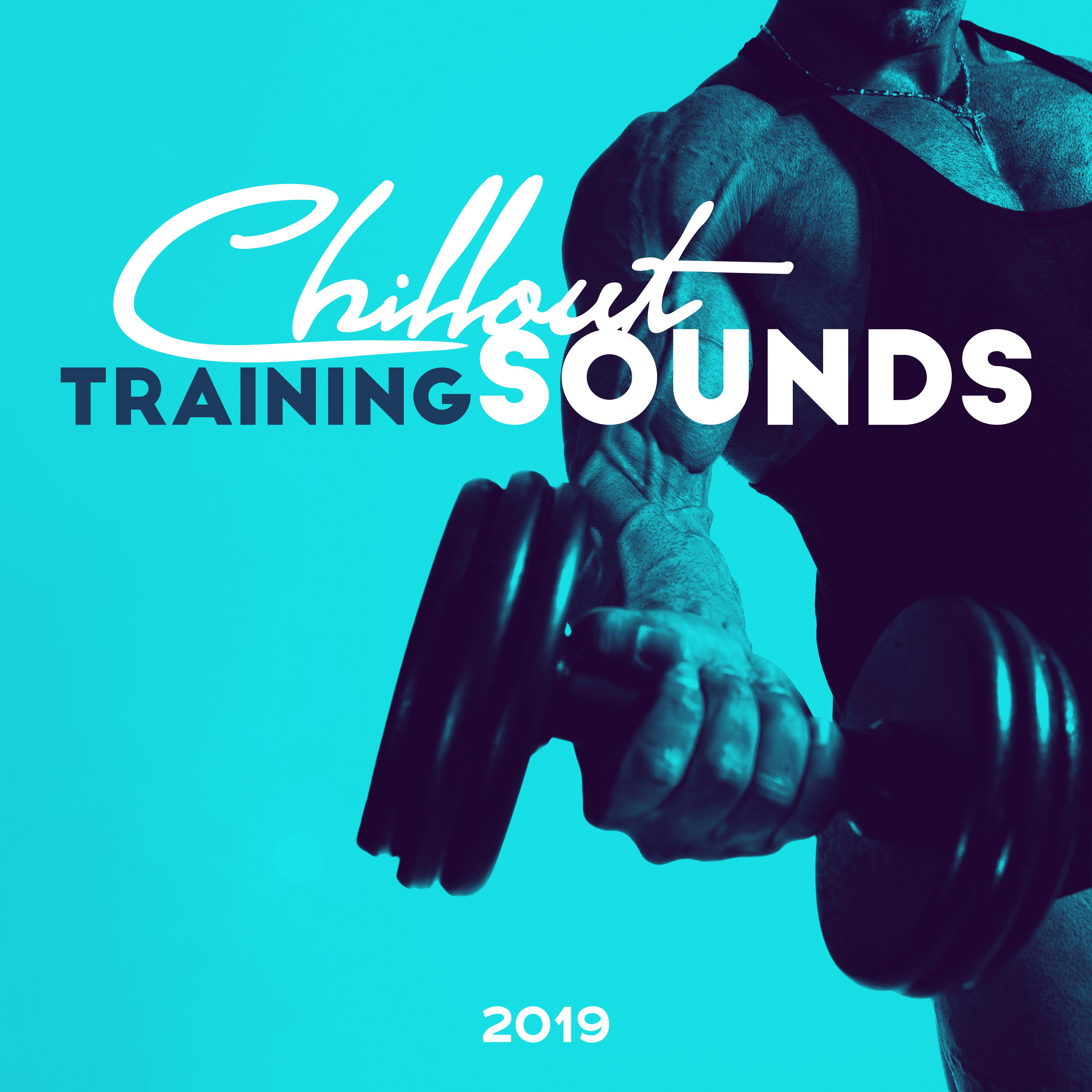 Chillout Training Sounds 2019: 15 Motivational Songs for Workout & Jogging Session