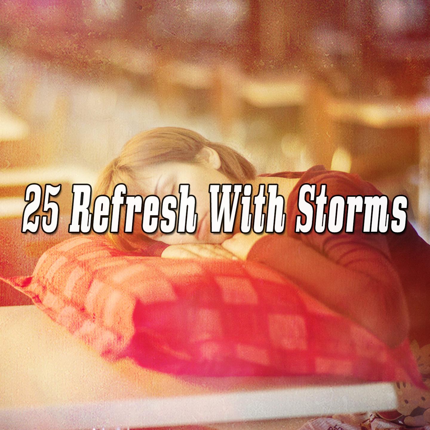 25 Refresh with Storms