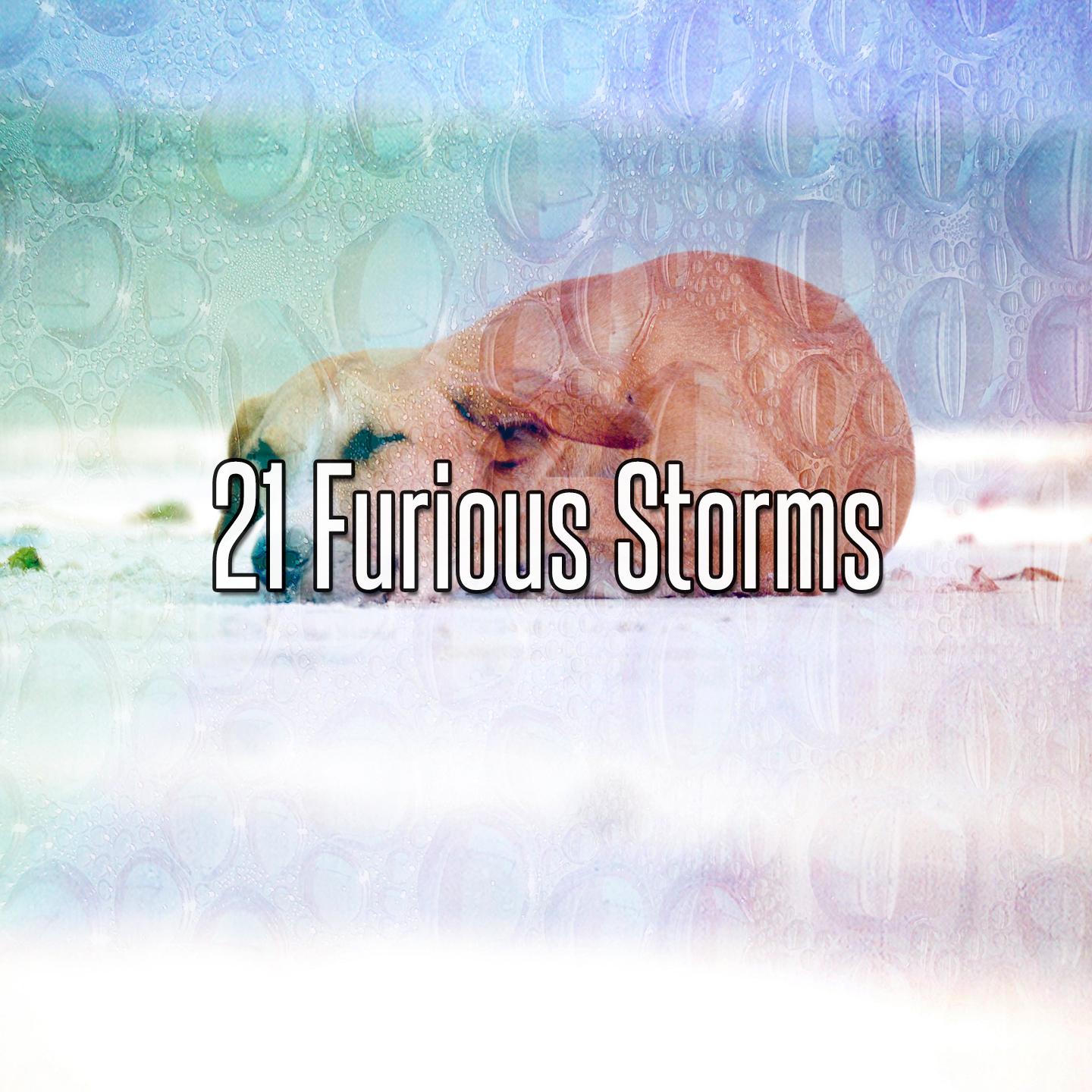 21 Furious Storms